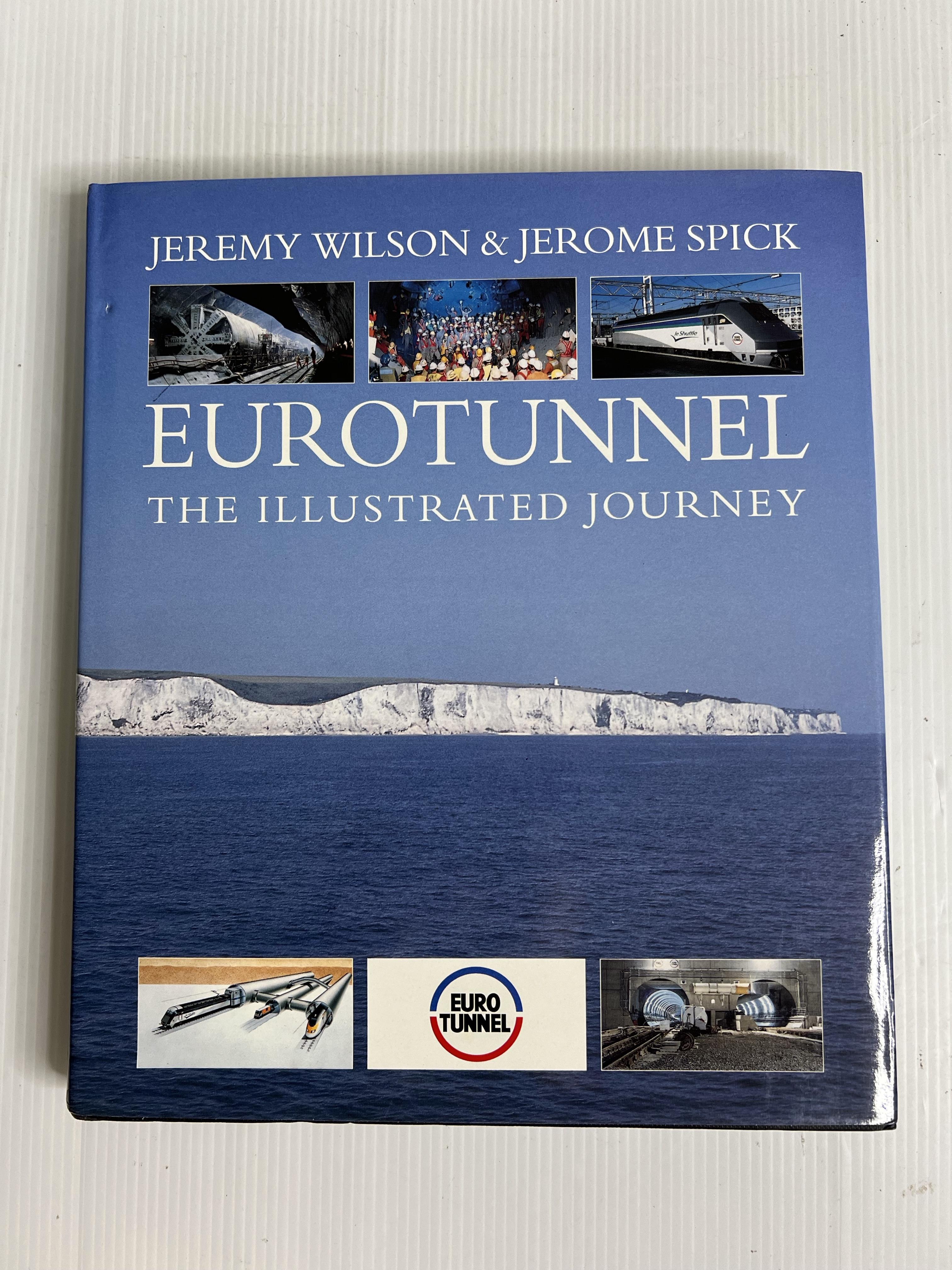 Eurotunnel: The Illustrated Journey Jeremy Wilson 6 May 1994 95-99% Hardcover
