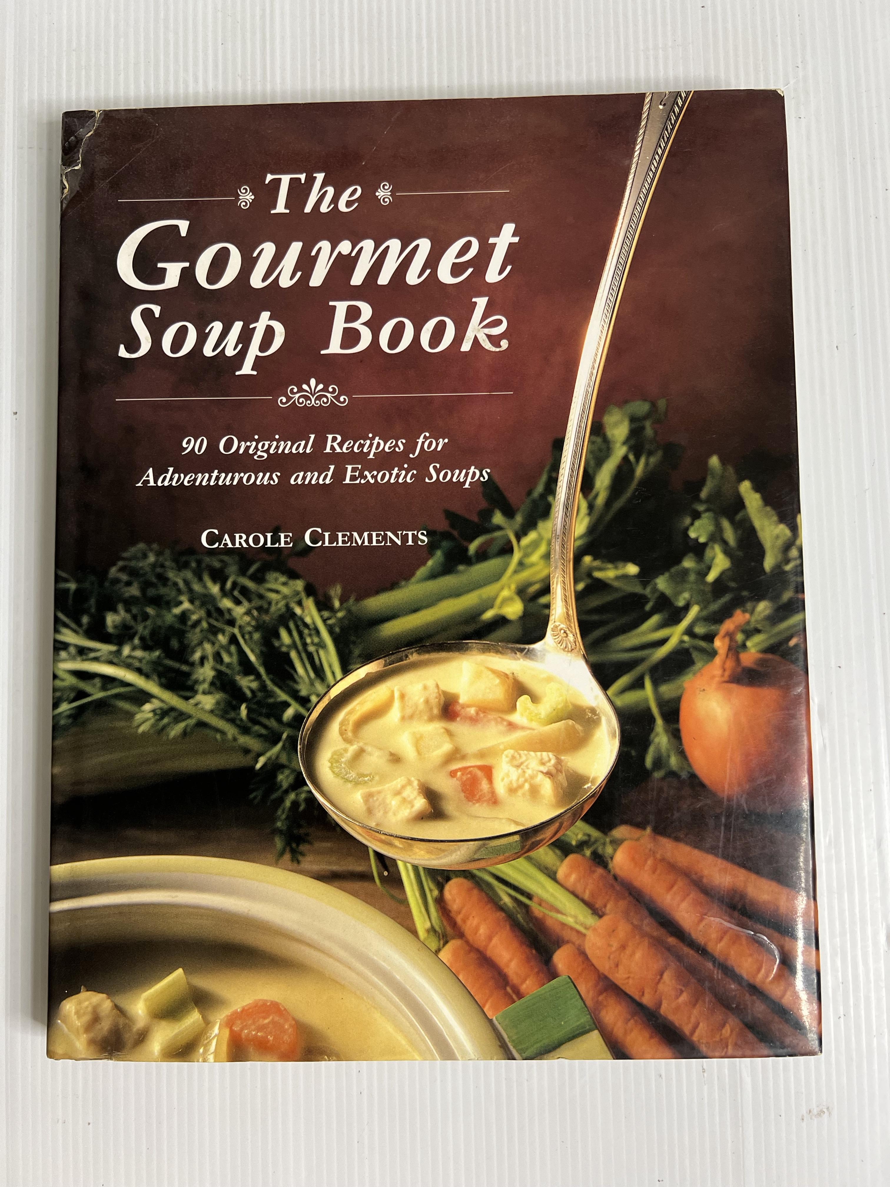 The Gourmet Soup Cookbook Carole Clements January 1, 2003 90-99% hardcover