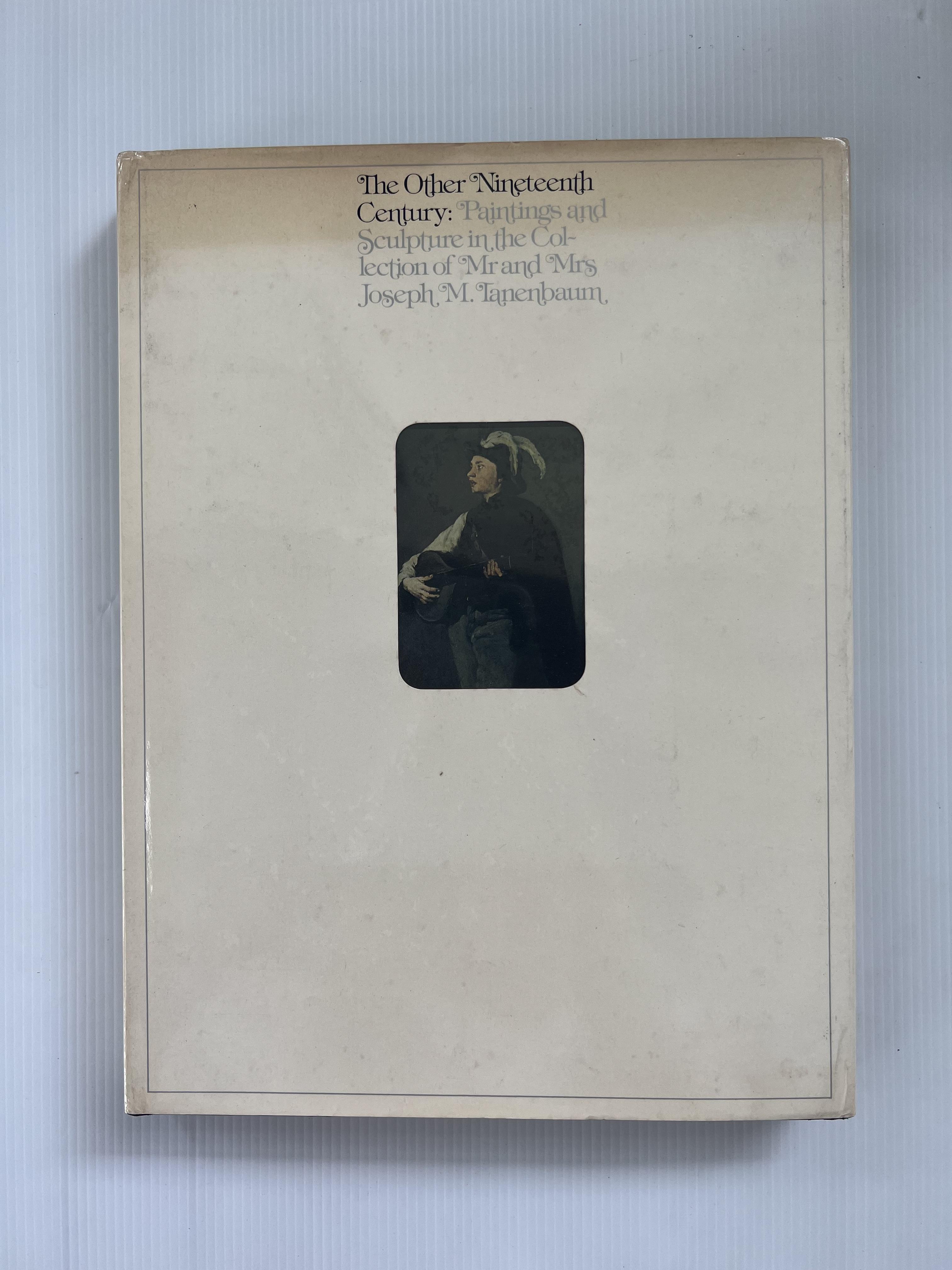 The Other Nineteenth Century : Paintings and Sculpture in the Collection of Mr and Mrs Joseph M. Tanenbaum Druick , Louise & Douglas 1978 90-99% Hardcover