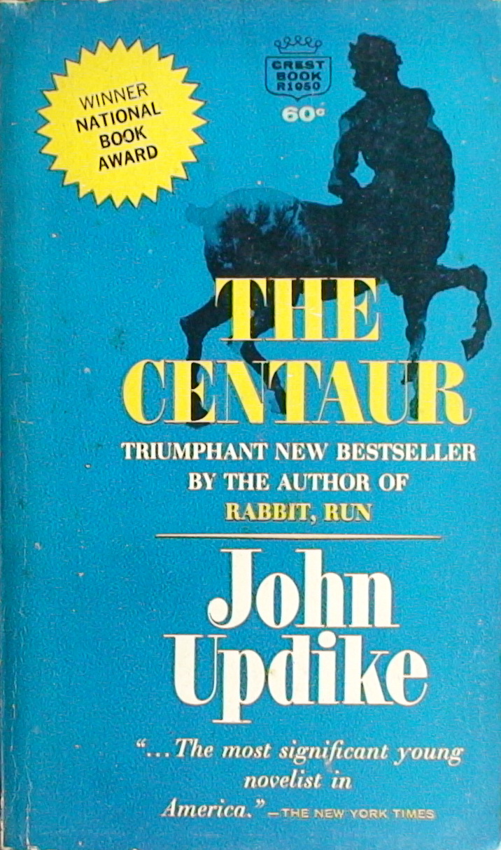 The Centaur (WINNER OF THE NATIONAL BOOK AWARD AND THE PRIX DU MEILLEUR LIVRE ÉTRANGER)