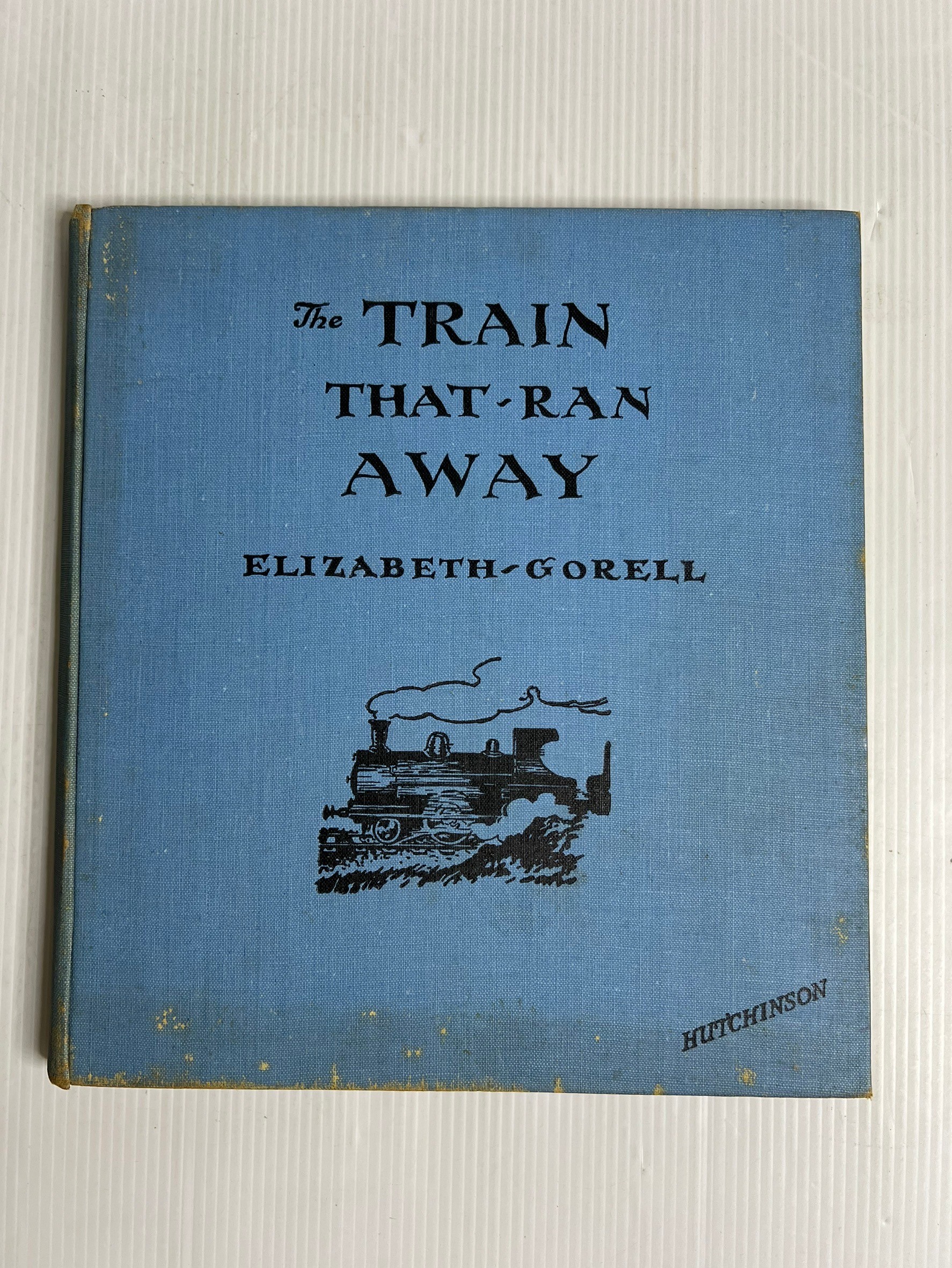 The Train that Ran Away Franke Rogers: Elizabeth Gorell January 1, 1950 90-99% Hardcover