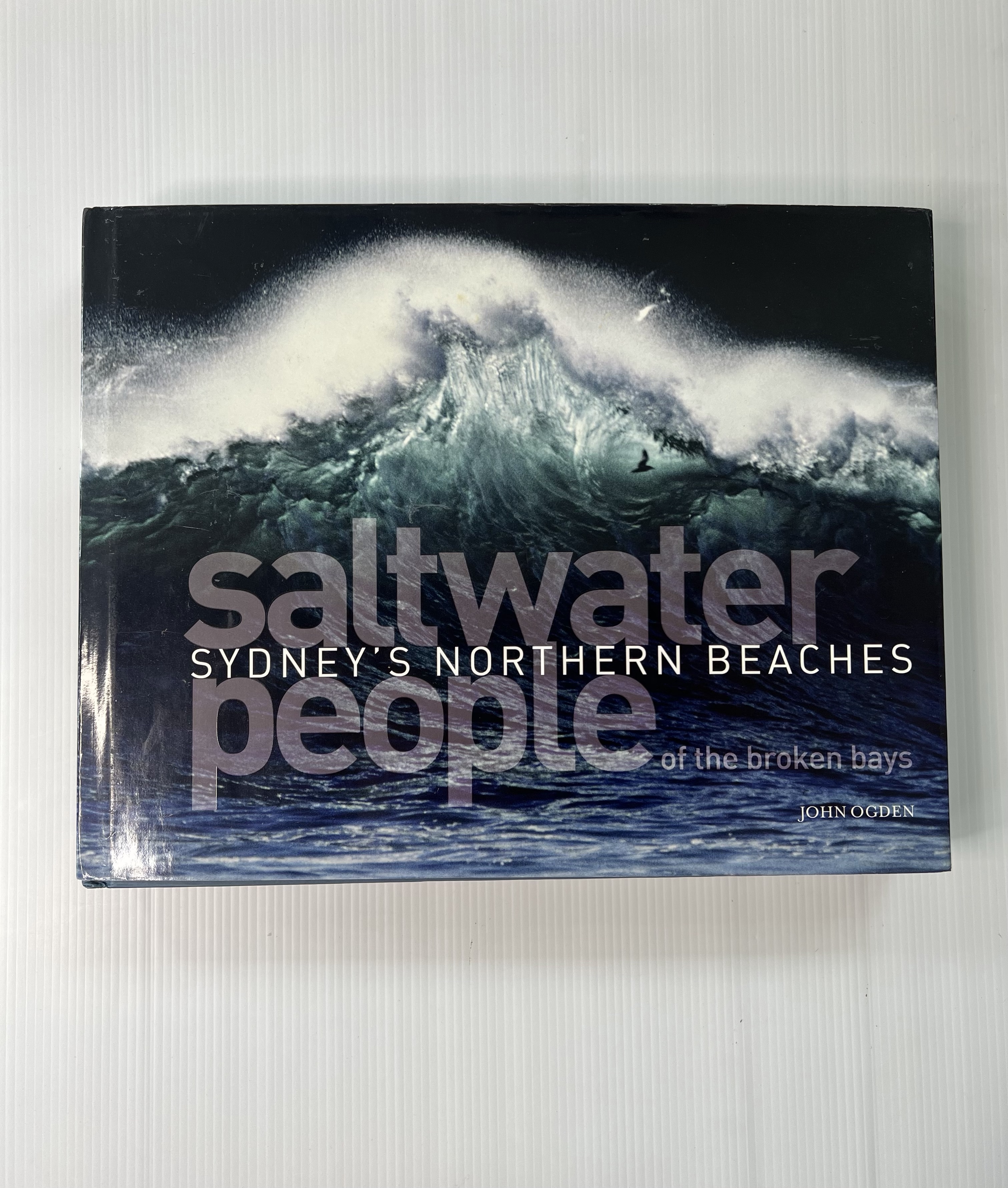 Saltwater People of the Broken Bays: Sydney's Northern Beaches John Ogden 25 November 2011 95-99% Hardcover
