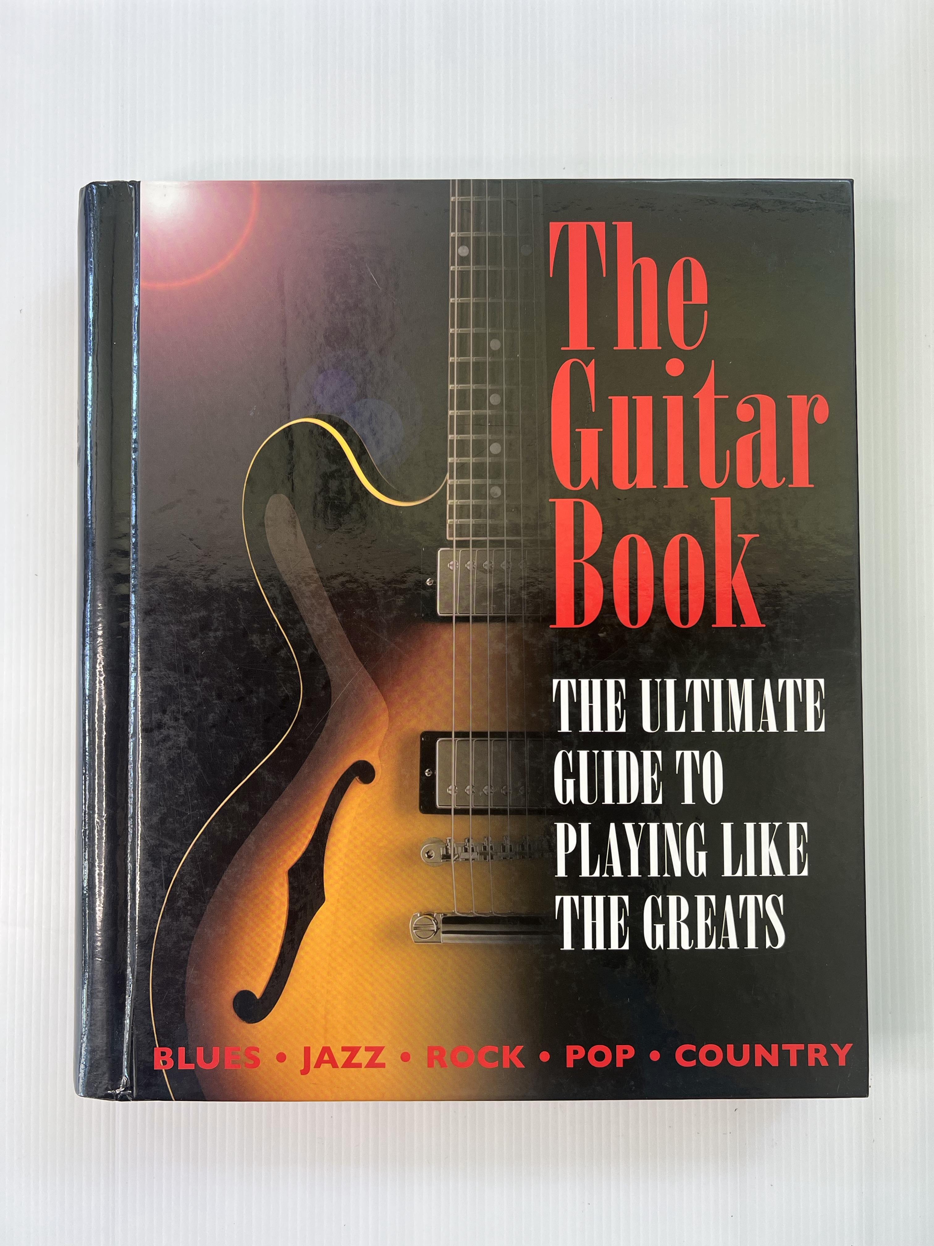 The Guitar Book: The Ultimate Guide to Playing Like the Greats (Blues - Jazz - Rock - Pop - Country) Charlotte Greig , Nick Powlesland January 1, 2010 90-99% Hardcover