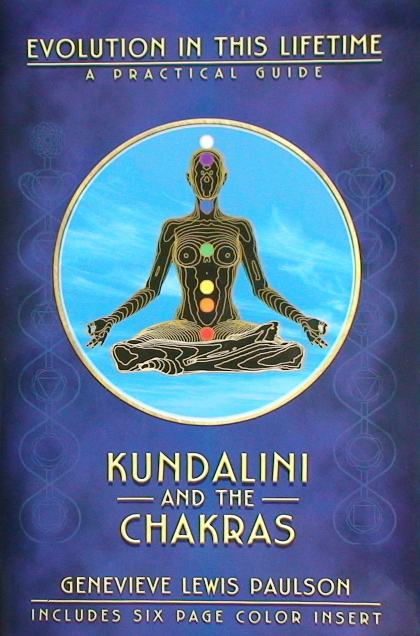 Kundalini and the Chakras: Evolution in this Lifetime