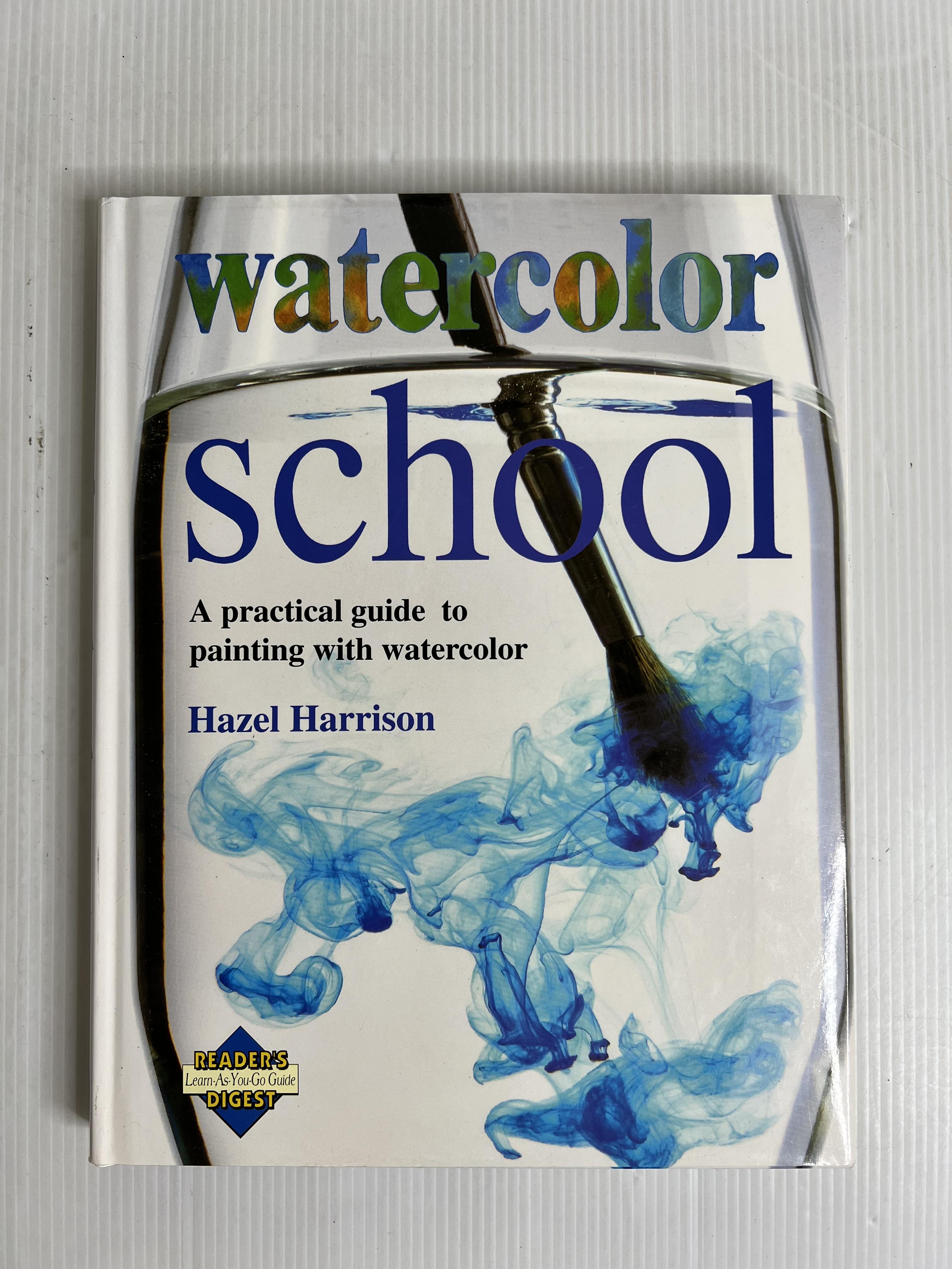 Watercolor School: A Practical Guide to Painting With Watercolor Hazel Harrison May 1, 1993 90-99% Hardcover