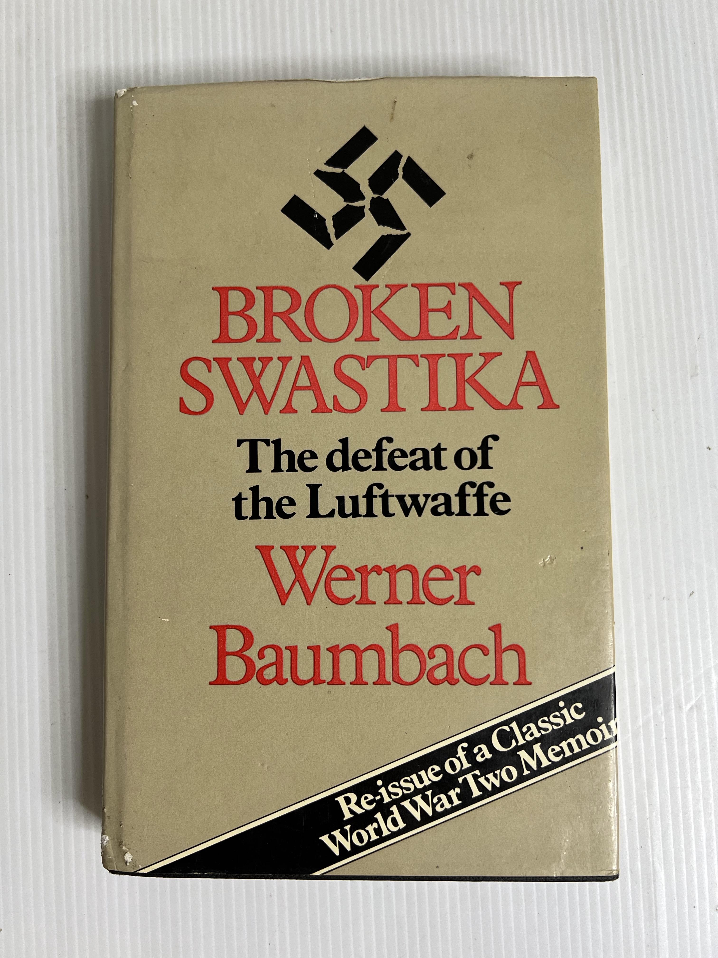 Broken Swastika: The defeat of the Luftwaffe Werner Baumbach January 1, 1986 90-99% Hardcover