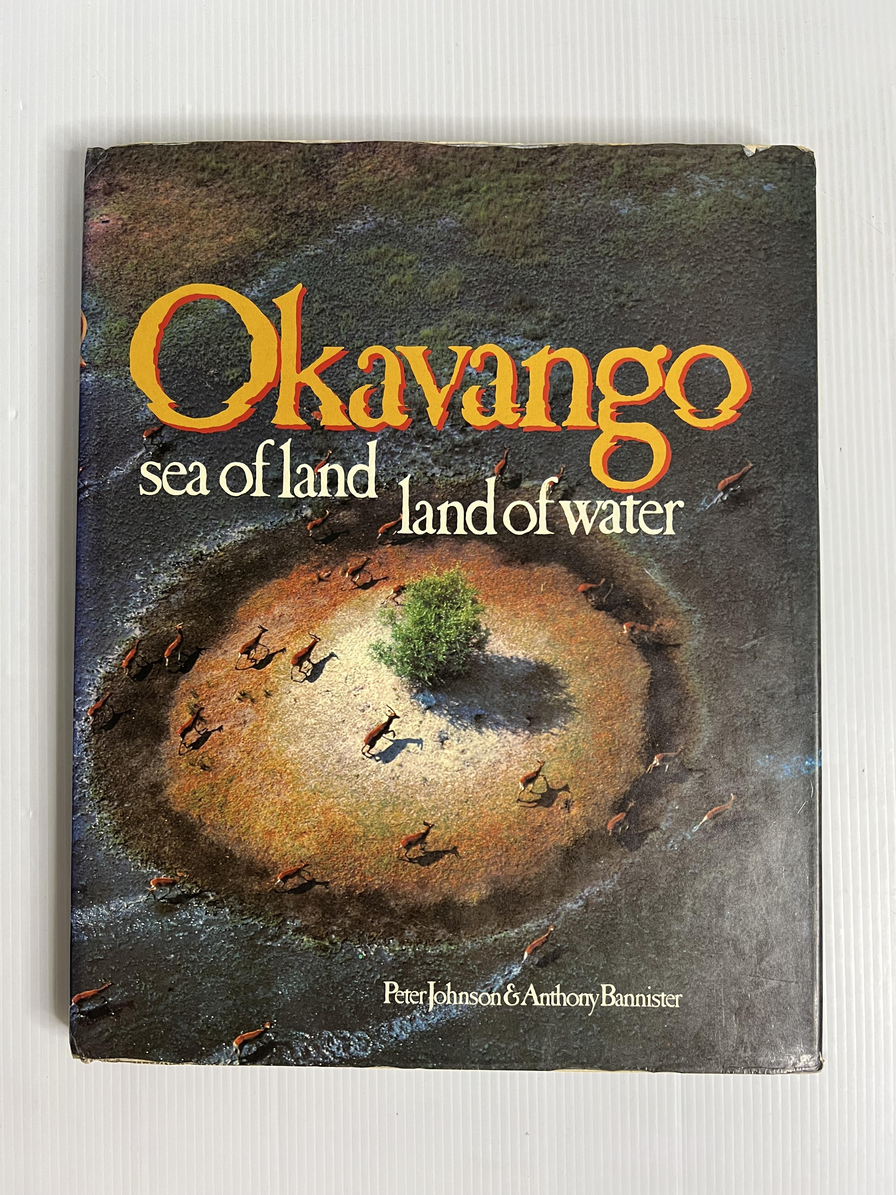 Okavango: Sea of Land Land of Water Peter Johnson January 1, 1984 90-99% Hardcover