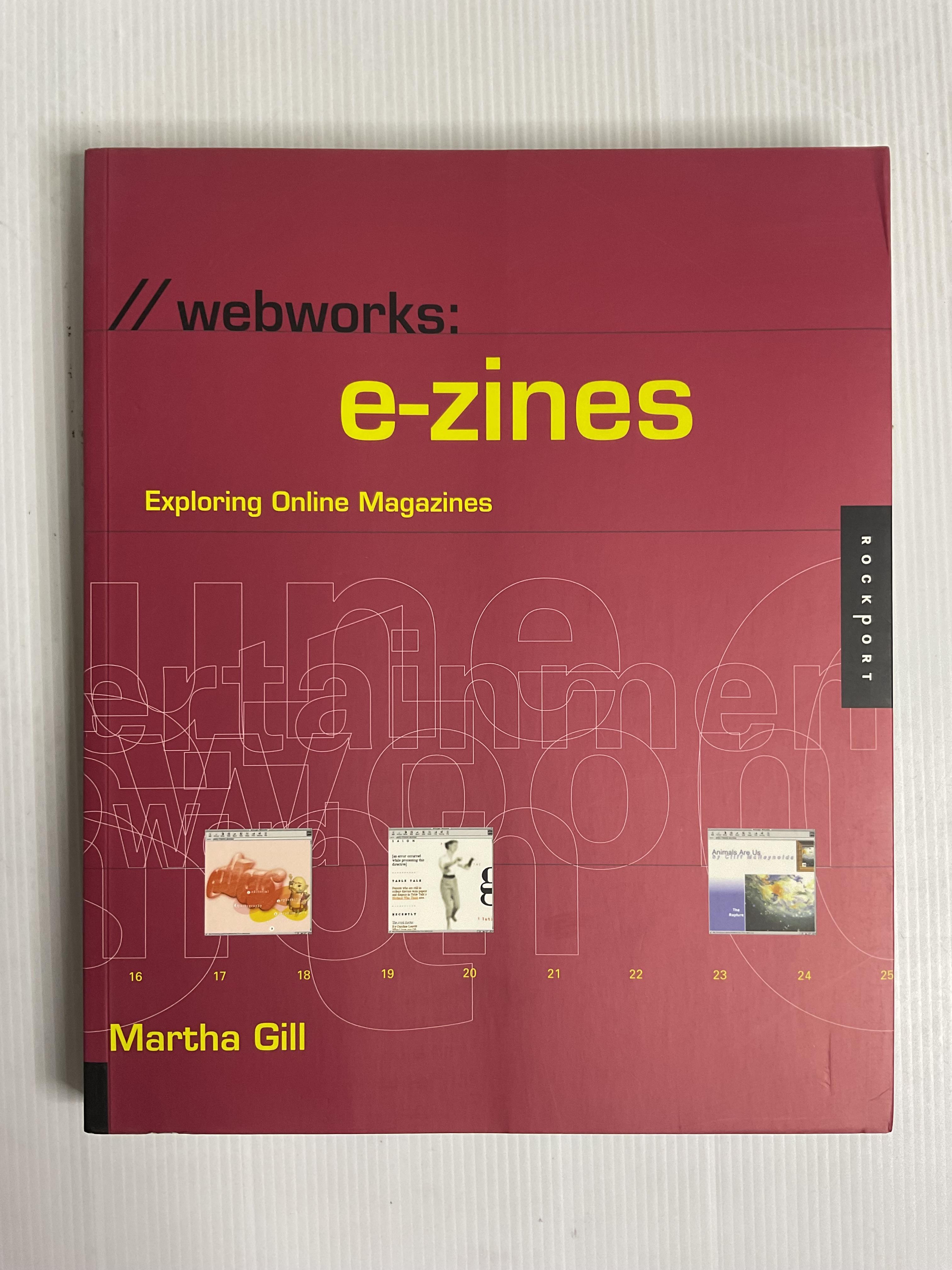 Webworks: E-Zines Martha Gill January 1, 2000 90-99% Paperback