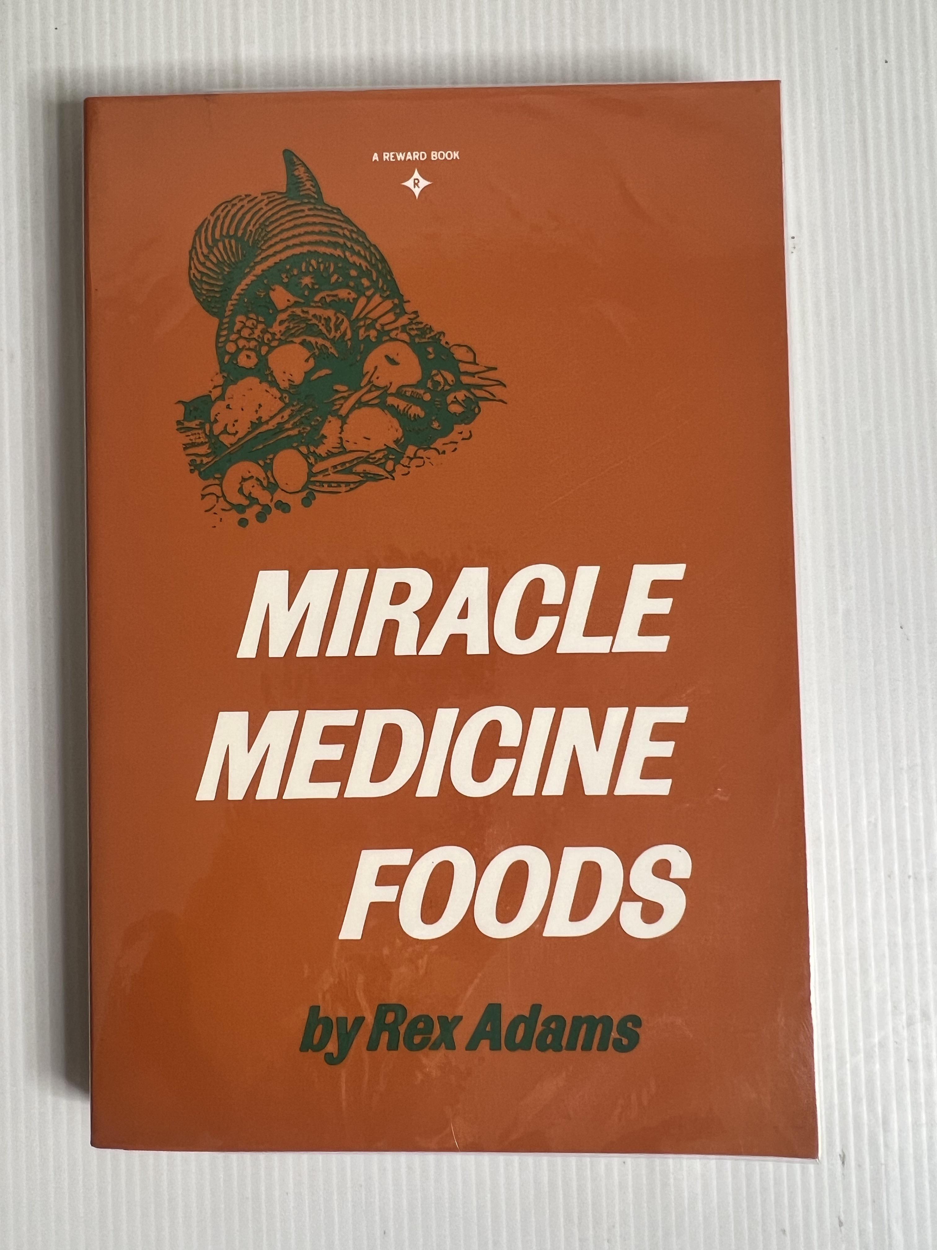 Miracle Medicine Foods Rex Adams March 21, 1979 90-99% Paperback