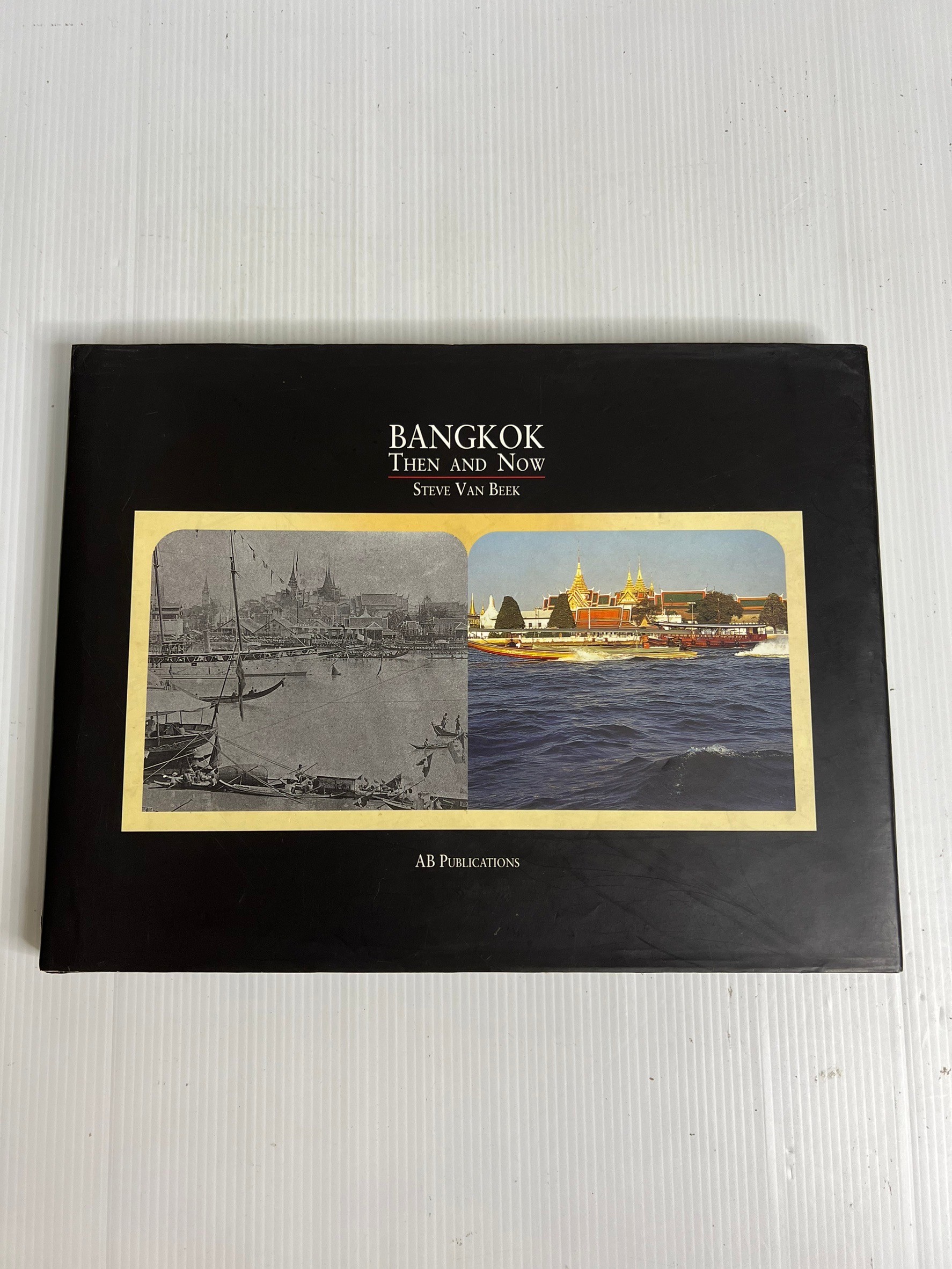 BANGKOK: THEN AND NOW VAN BEEK, STEVE n/a 90-99% Hardcover