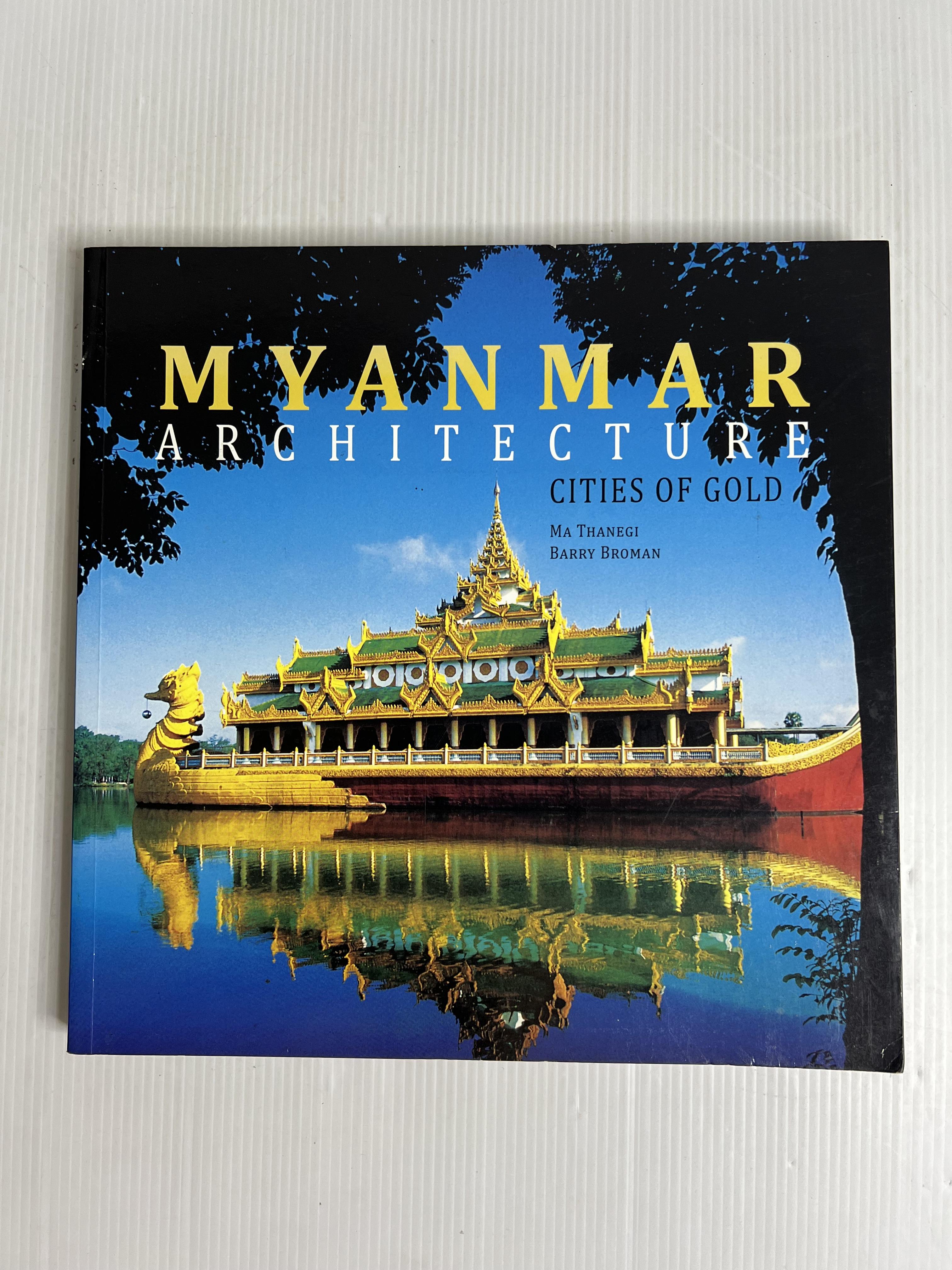 Myanmar Architecture - Cities Of Gold Barry Broman 2005 90-99% Paperback