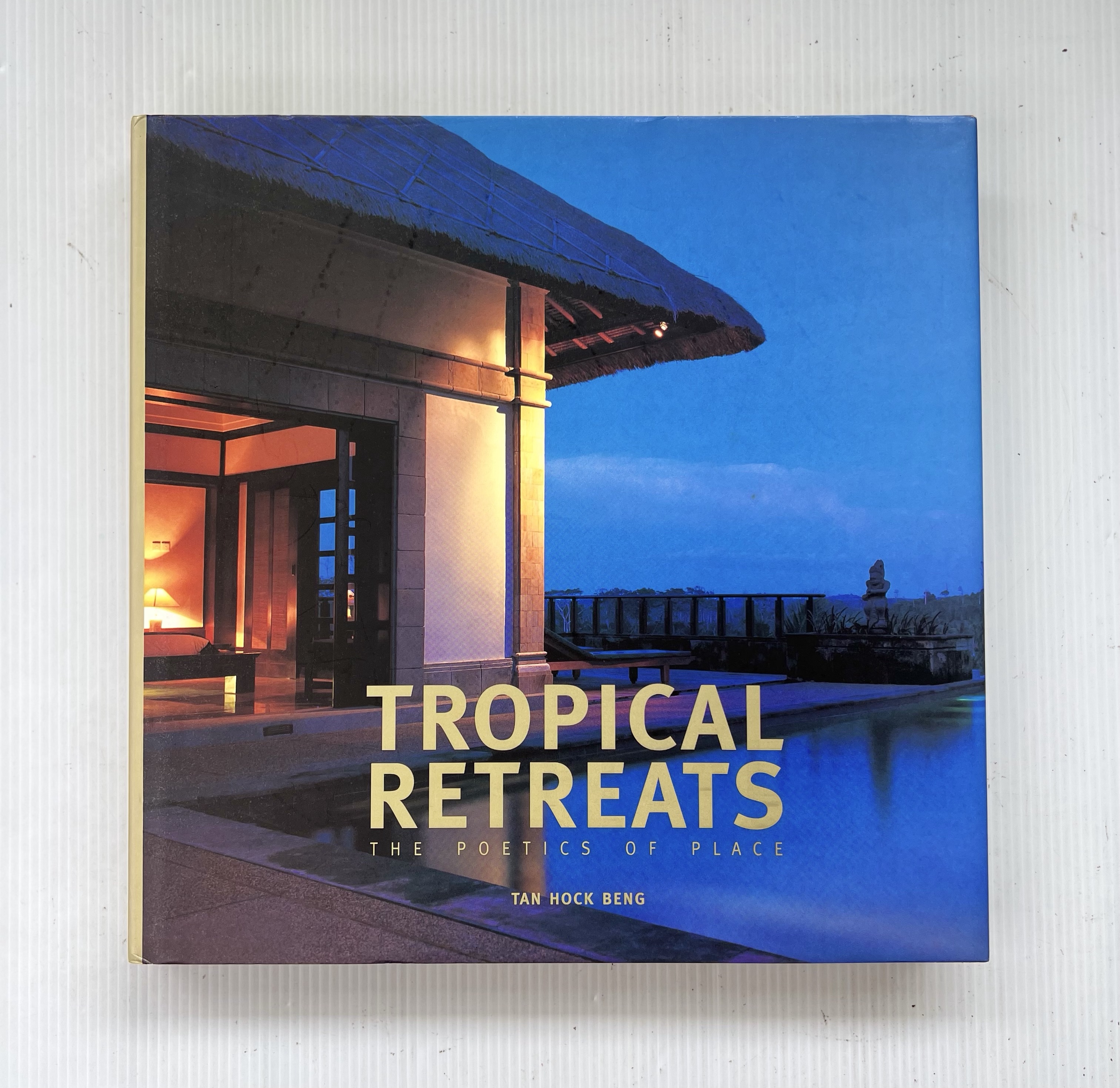 Tropical Retreats: The Poetics of Place Tan Hock Beng January 1, 1999 95-99% Hardcover