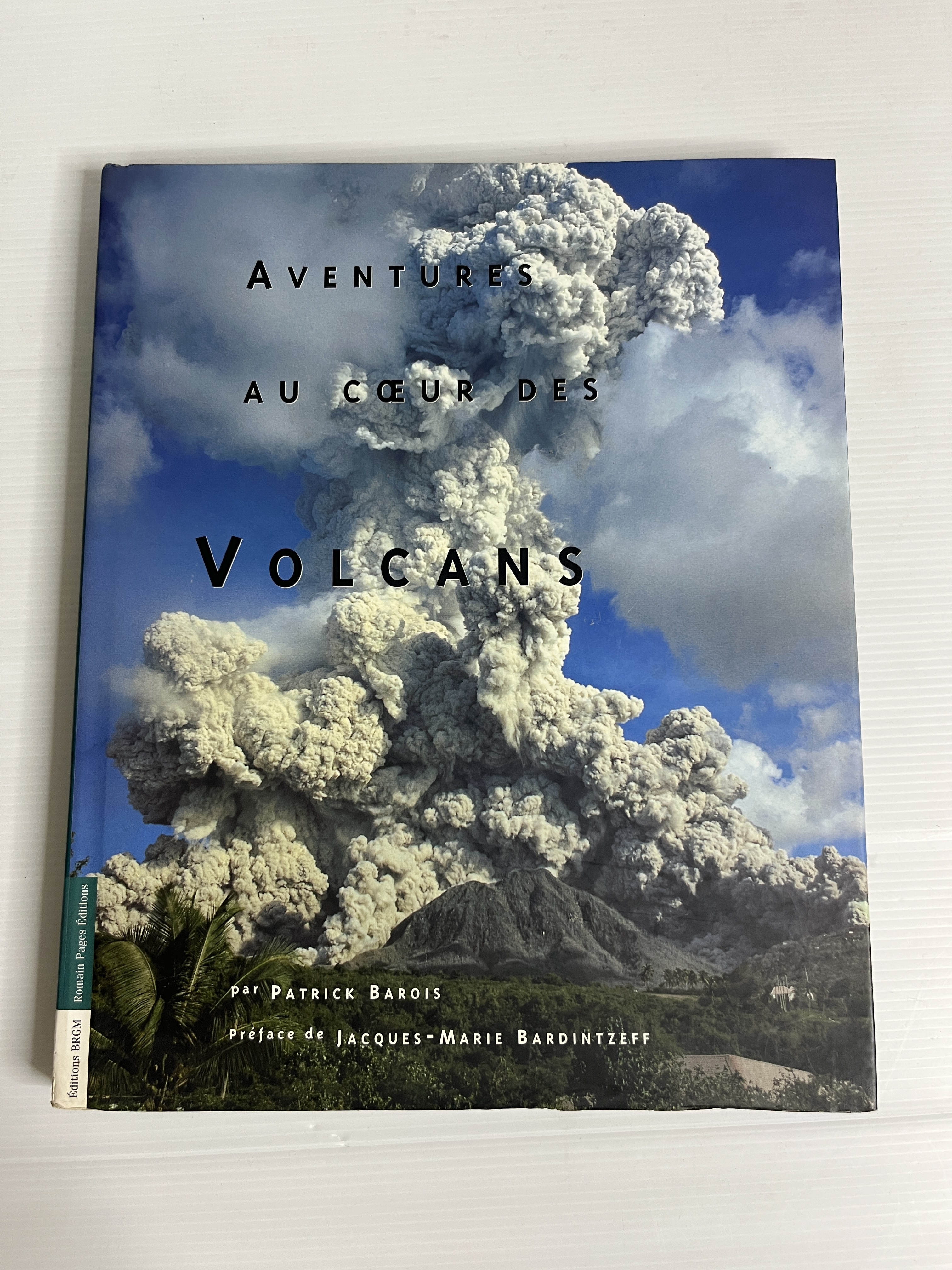 Aventures au coeur des volcans Patrick Barois 1 jan 1999 90-99% Hardcover