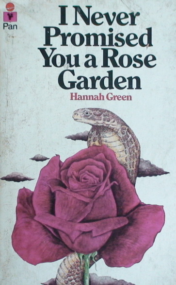 I Never Promised You a Rose Garden