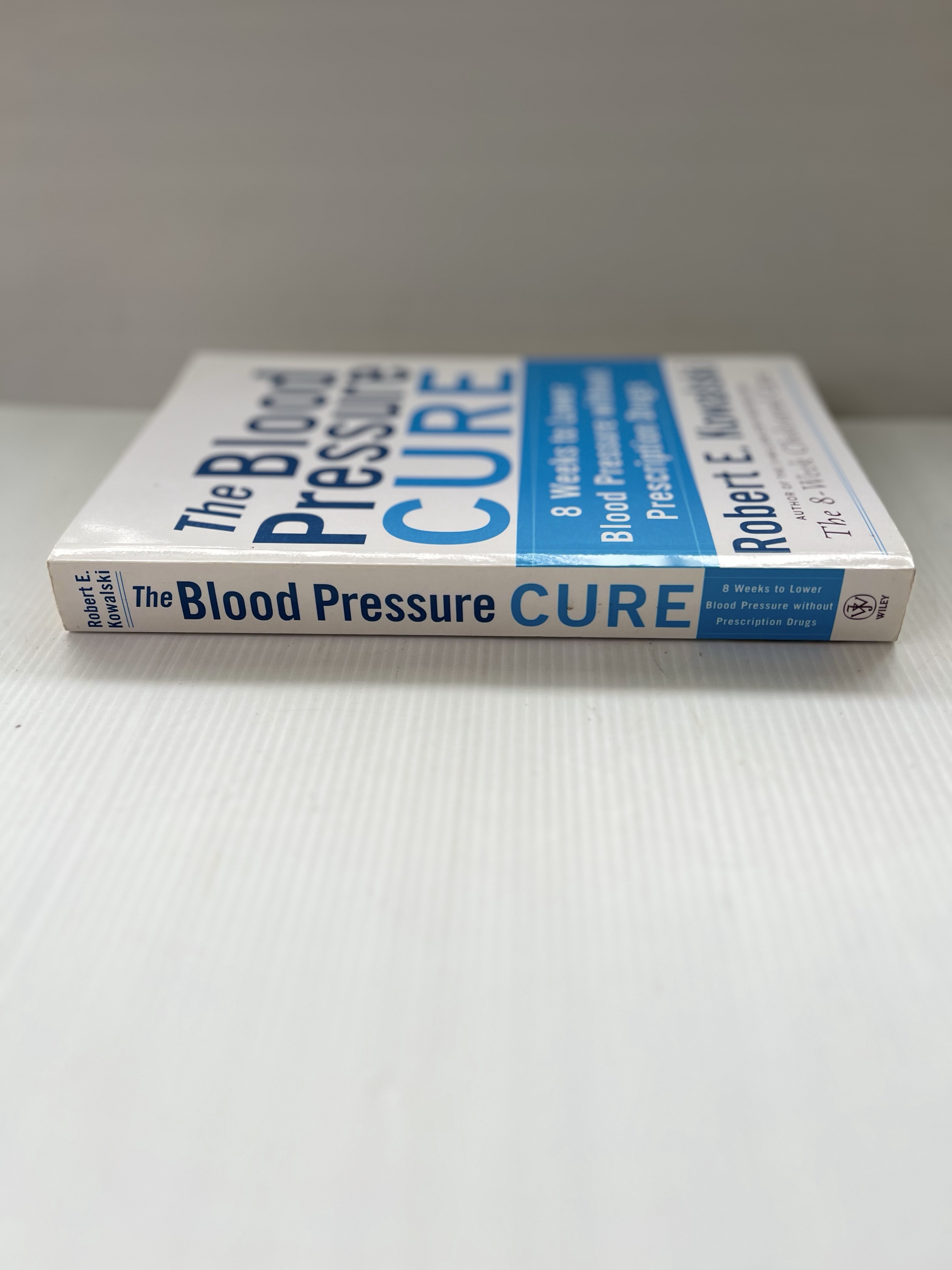 The Blood Pressure Cure: 8 Weeks to Lower Blood Pressure without Prescription Drugs Robert E. Kowalski April 1, 2008 95-99% Hardcover
