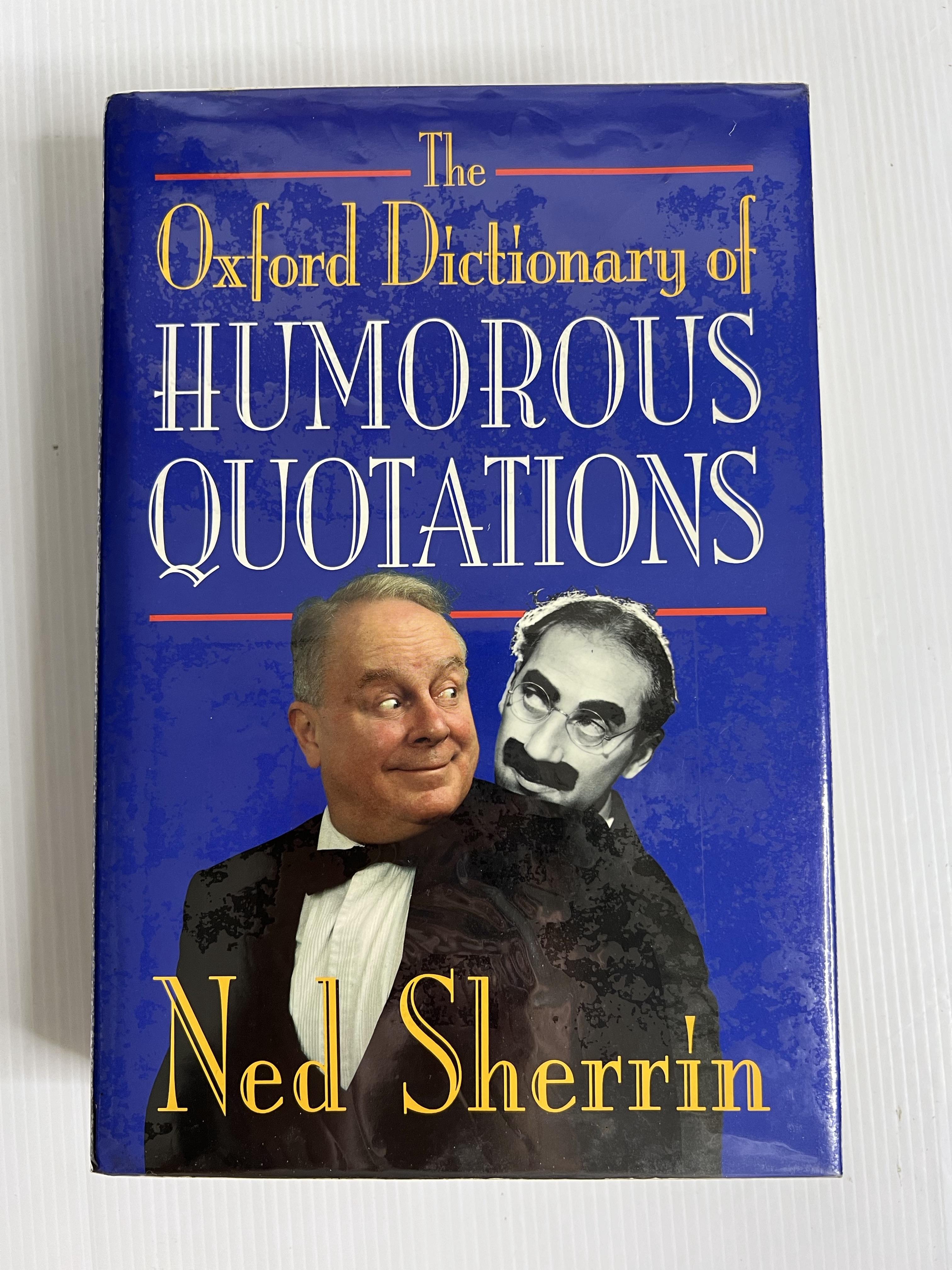 The Oxford Dictionary of Humorous Quotations Ned Sherrin November 30, 1995 90-99% Hardcover