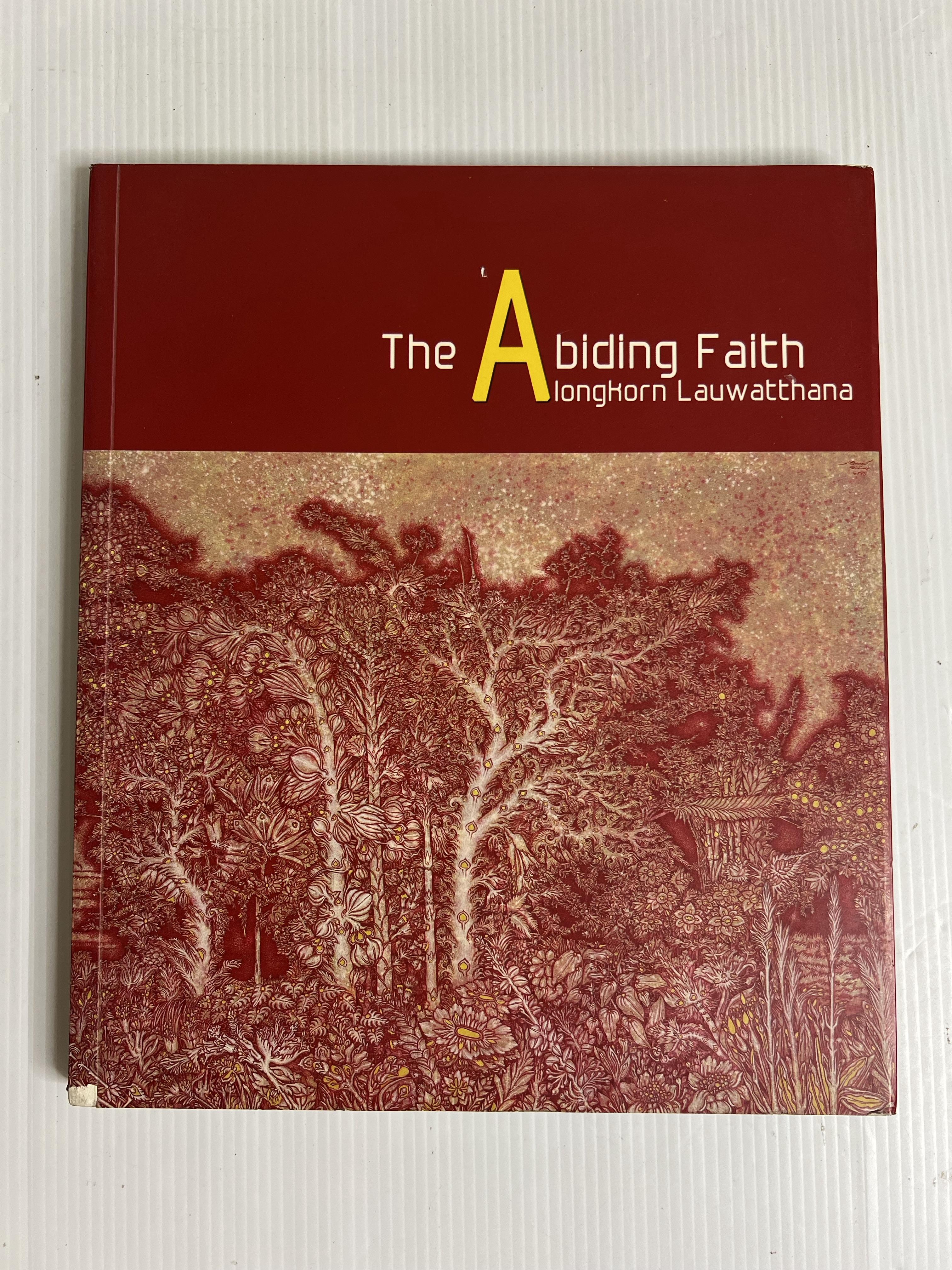 The Abiding Faith Alongkorn Louwatthana (ศรัทธาที่ยั่งยืน) Alongkorn L 2007 90-99% Paperback