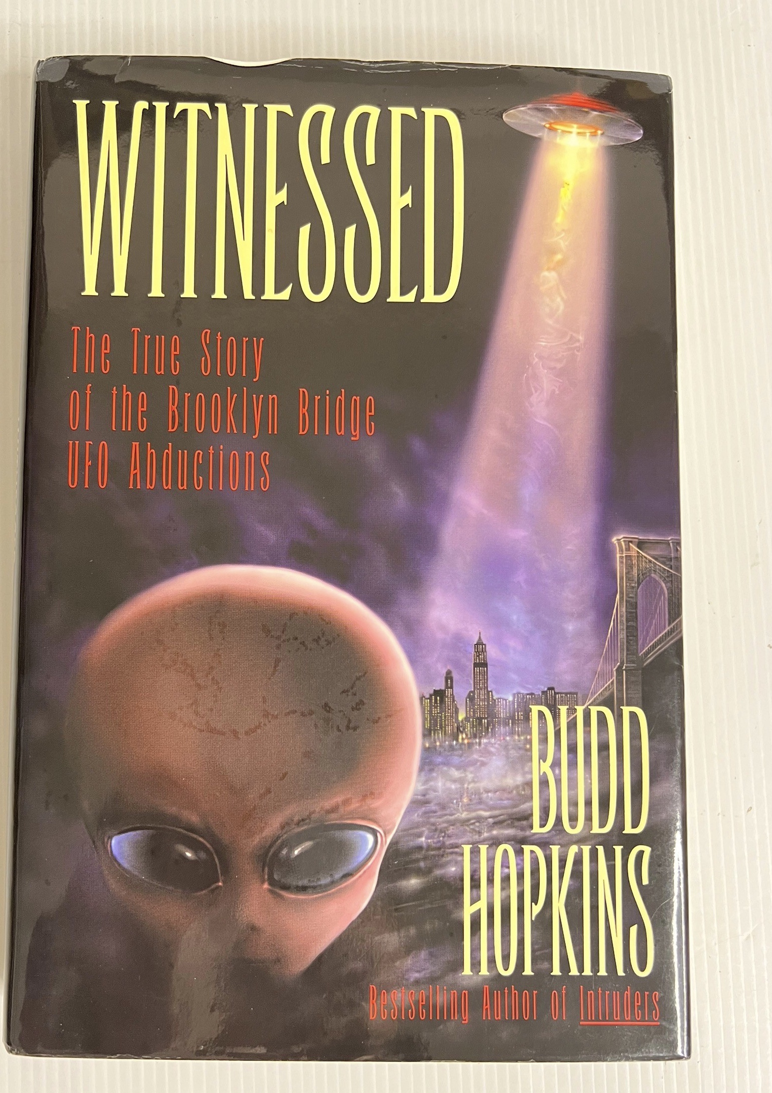 Witnessed; The True Story of the Brooklyn Bridge UFO Abductions Budd Hopkins January 1, 1996 90-99% Hardcover
