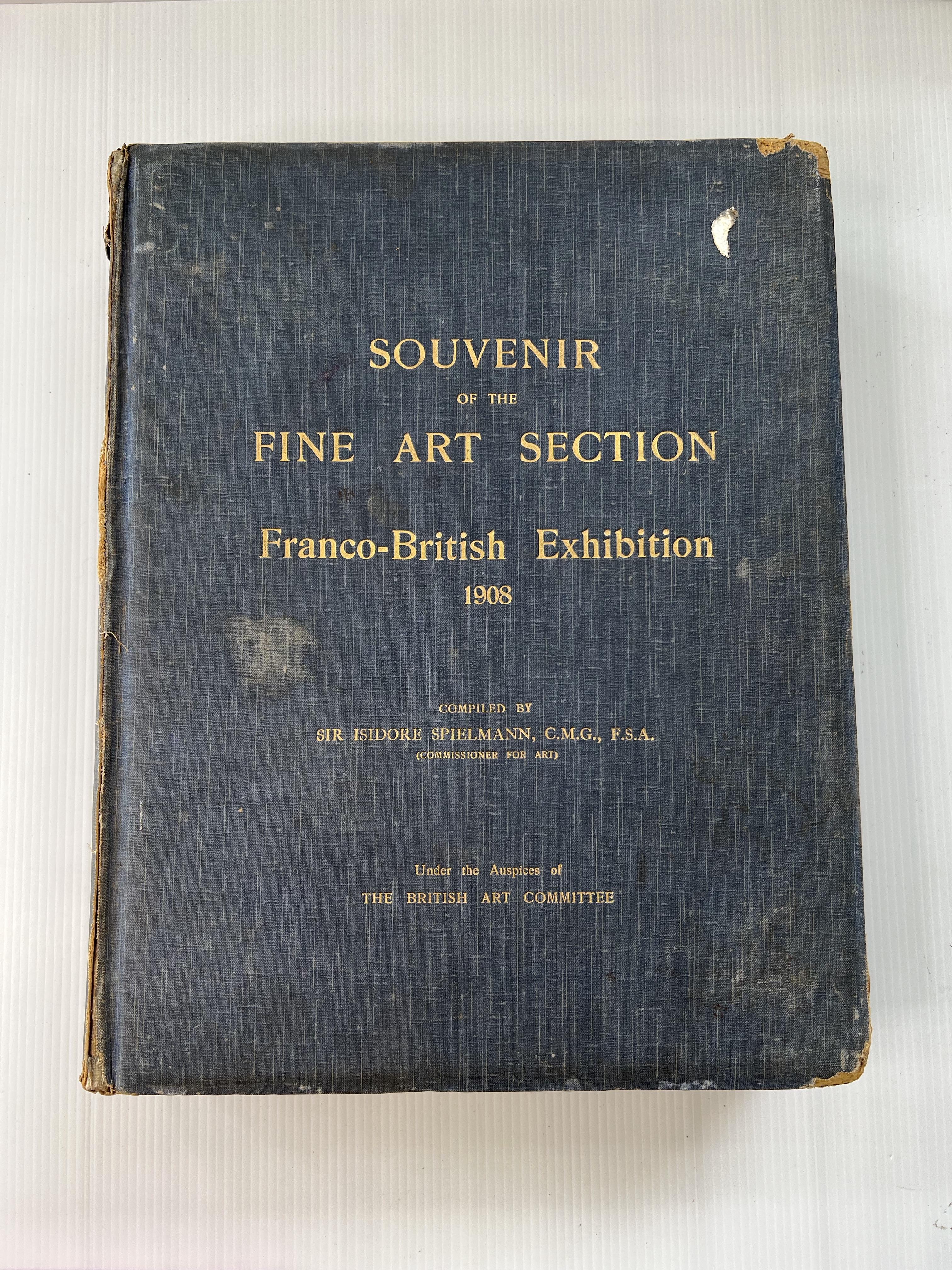 Souvenir of the Fine Art Section Franco-British Exhibition 1908 Spielmann, Isidore 1908 60-70% Hardcover
