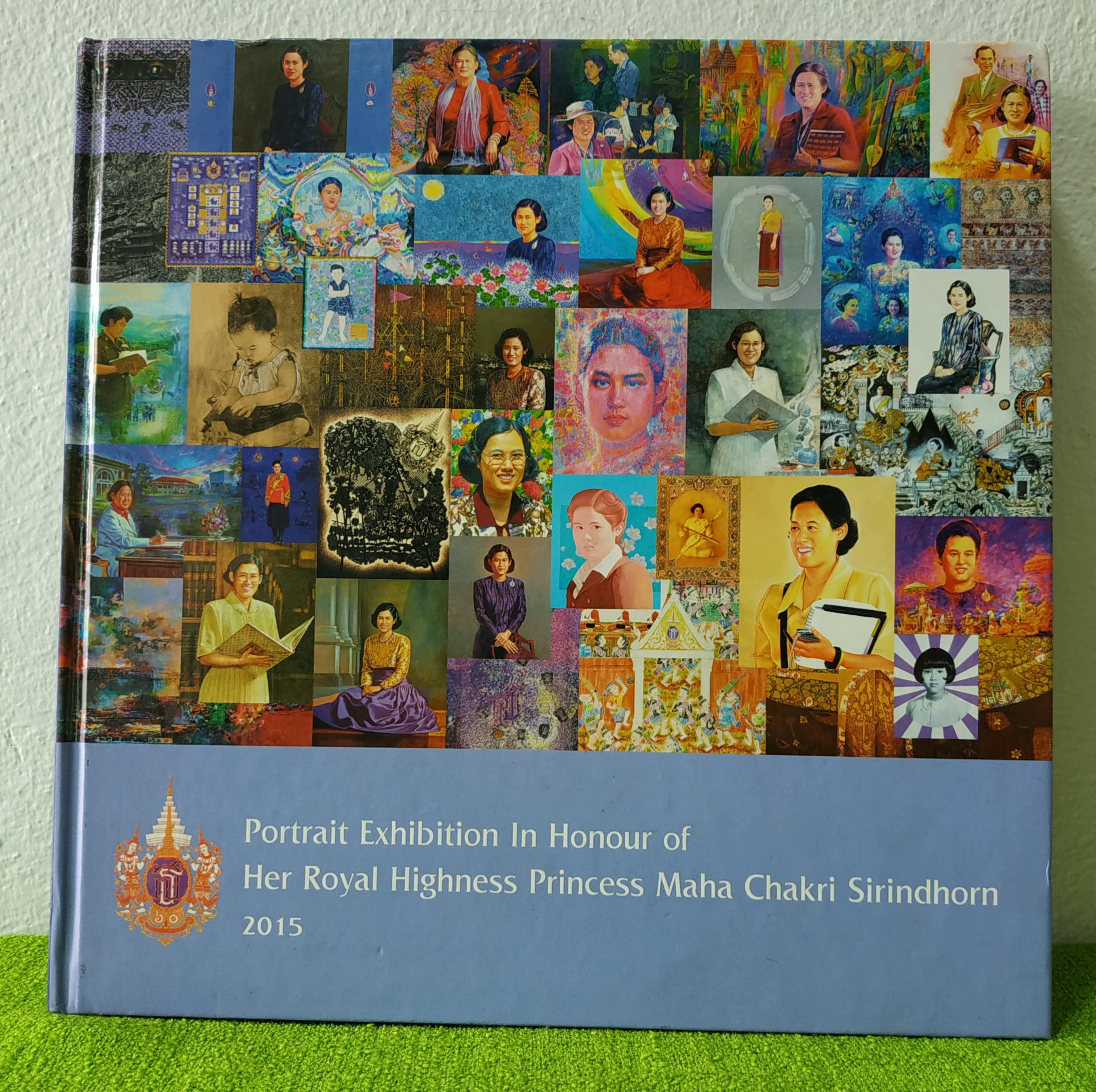 Portrait Exhibition In Honour of Her Royal Highness Princess Maha Chakri Sirindhorn 2015 2015 ปกแข็ง