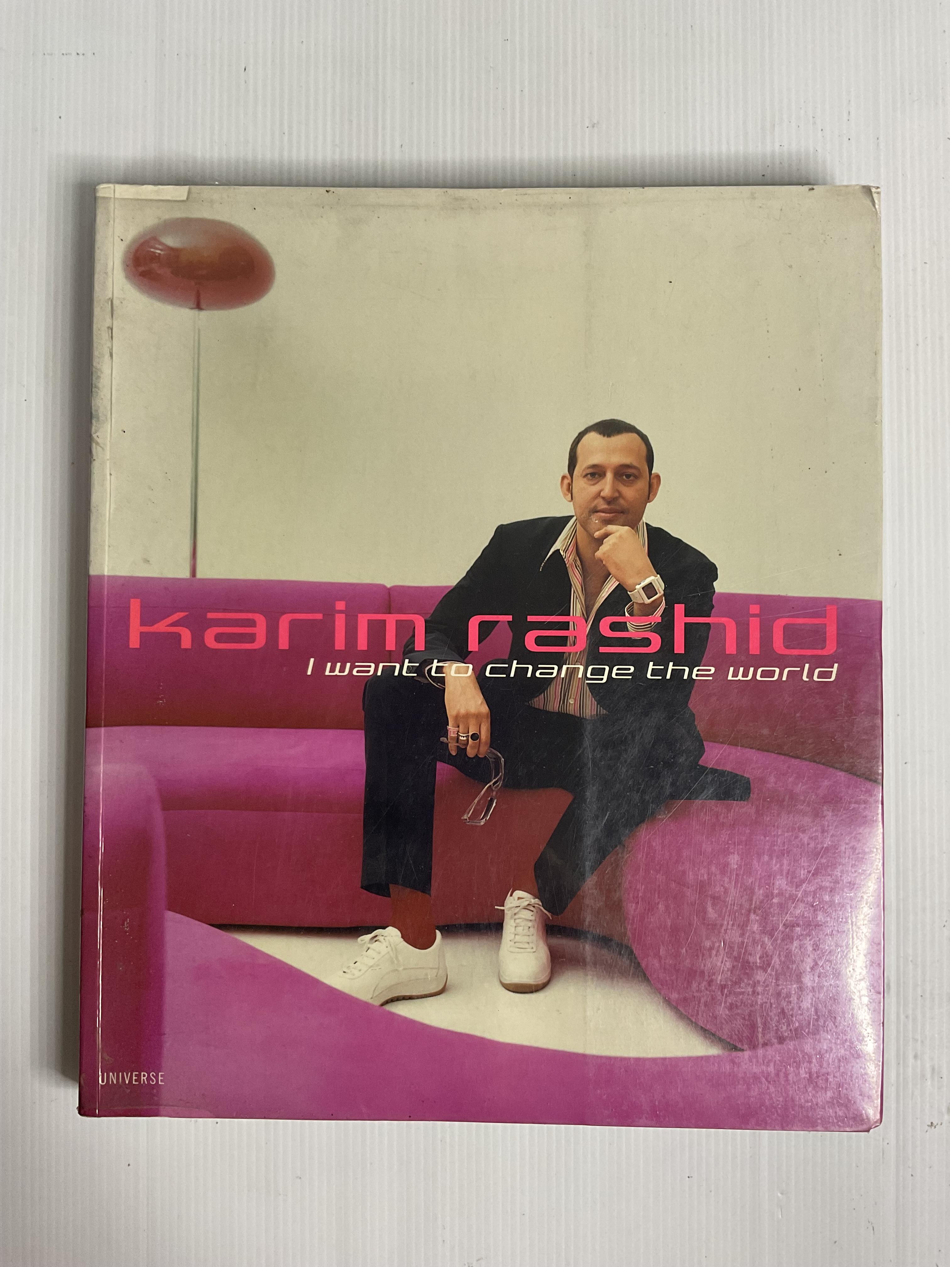 Karim Rashid : I Want to Change the World Karim Rashid June 30, 2001 70-80% Paperback