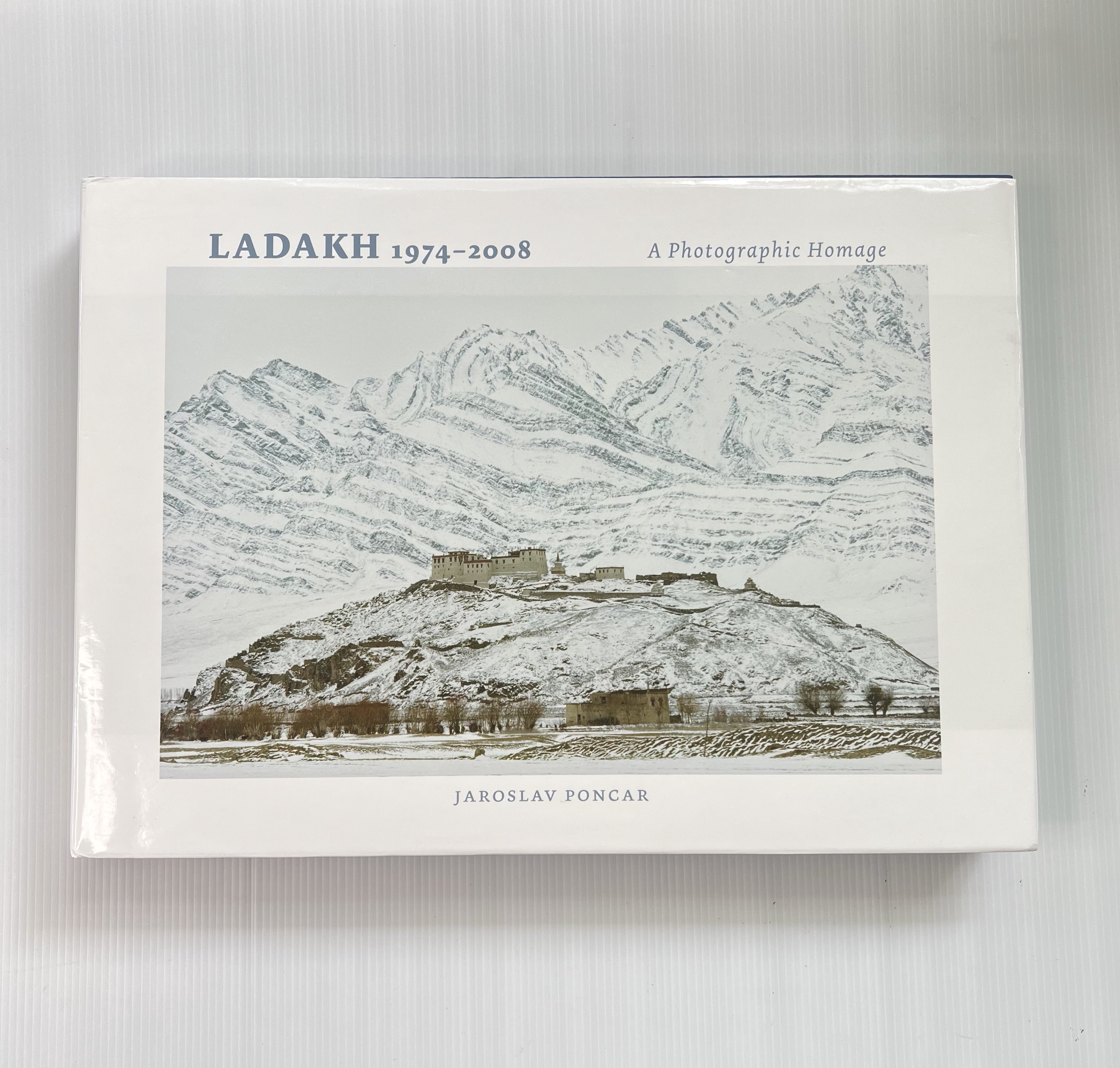 Ladakh 1974 - 2008 A Photographic Homage Poncar, Jaroslav & John Keay 2010 90-99% Hardcover