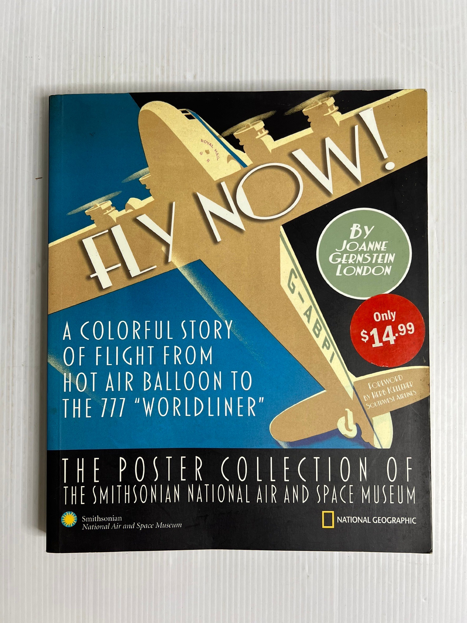 Fly Now! The Poster Collection of the Smithsonian National Air and Space Museum Joanne Gernstein London May 15, 2007 90-99% Paperback