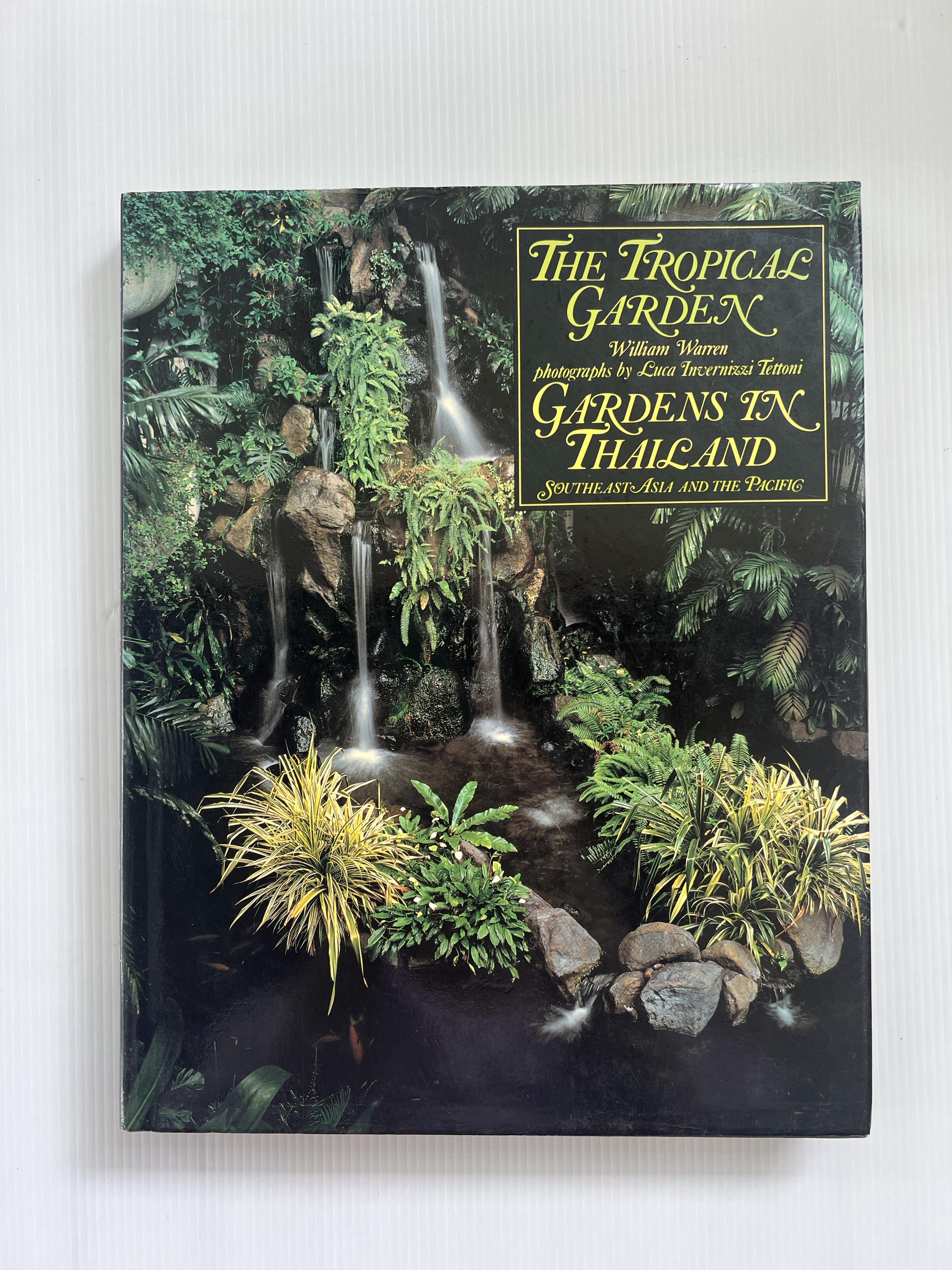 The tropical garden: gardens in Thailand, Southeast Asia and the Pacific William Warren , Luca Invernizzi Tettoni 1991 90-99% Hardcover