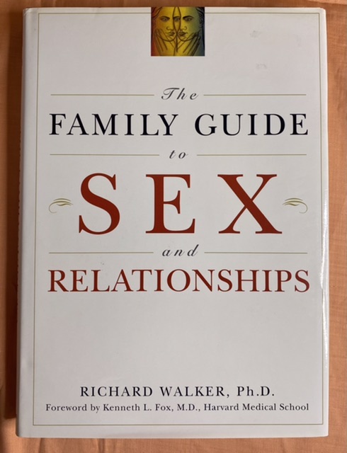 The Family Guide to Sex and Relationships Richard Walker 1996 Hardcover
