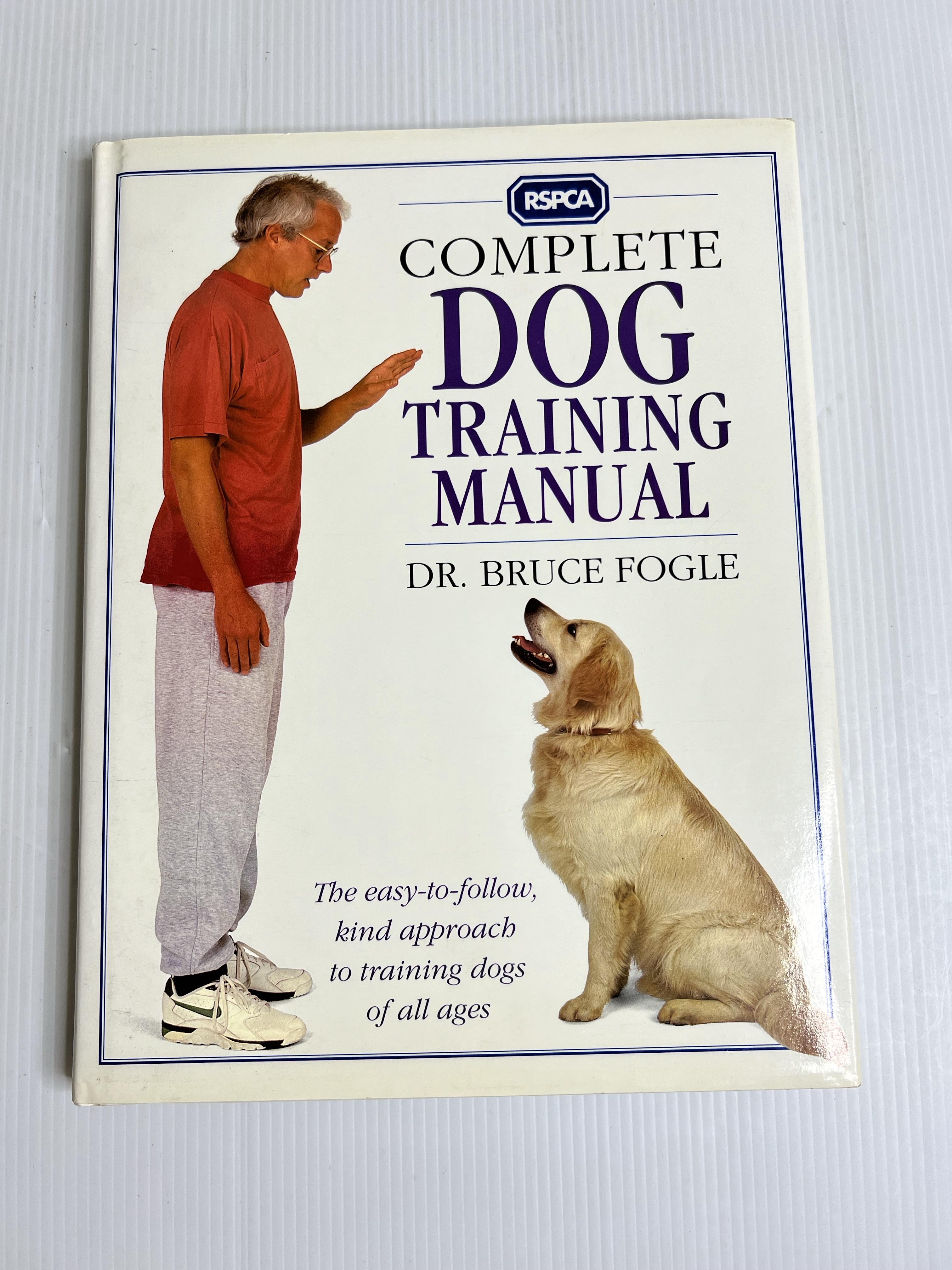 RSPCA Complete Dog Training Manual Dr. Bruce Fogle 5 May 1994 90-99% Hardcover