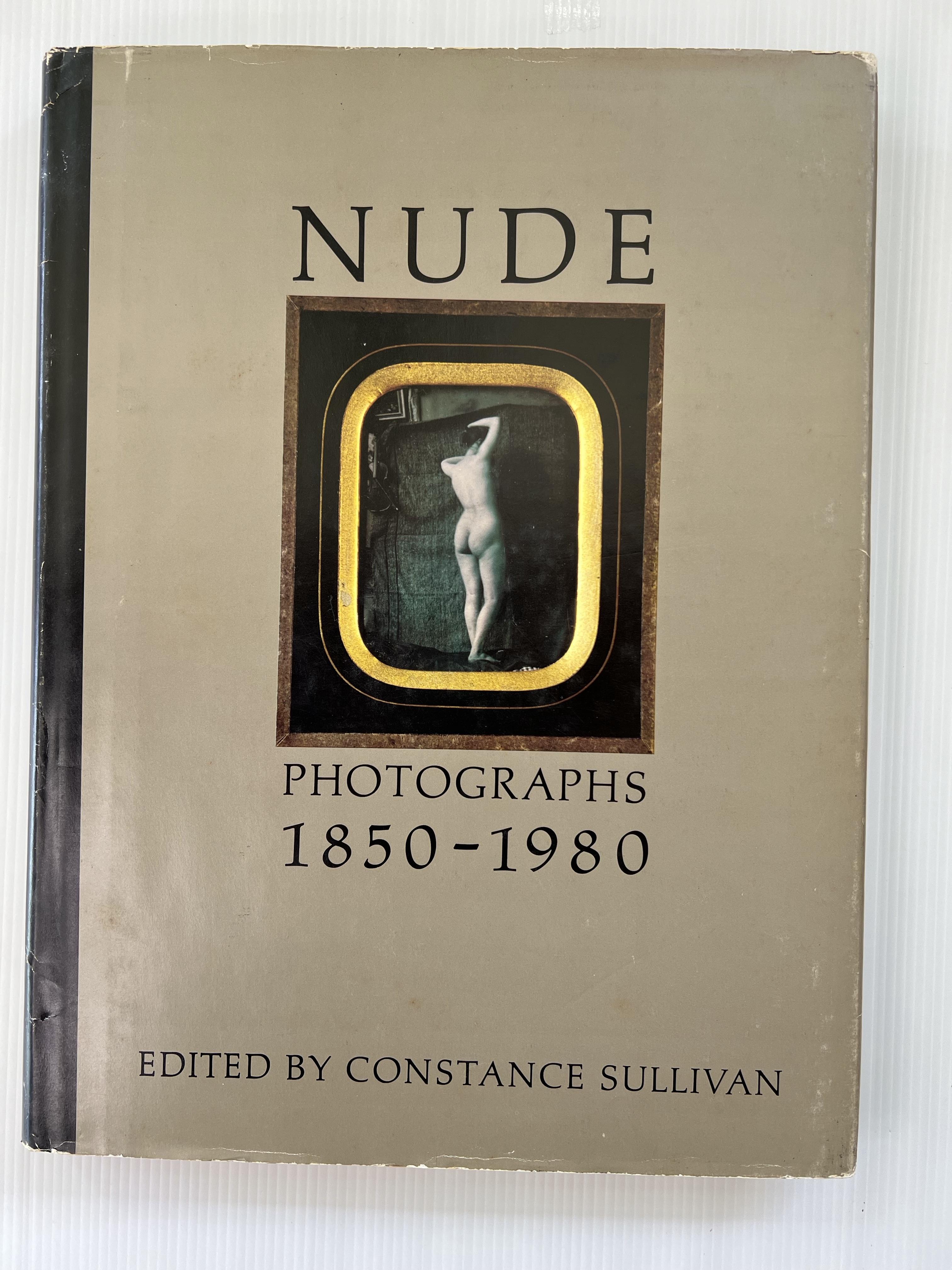Nude Photographs 1850-1980 Constance Sullivan January 1, 1980 90-99% Hardcover