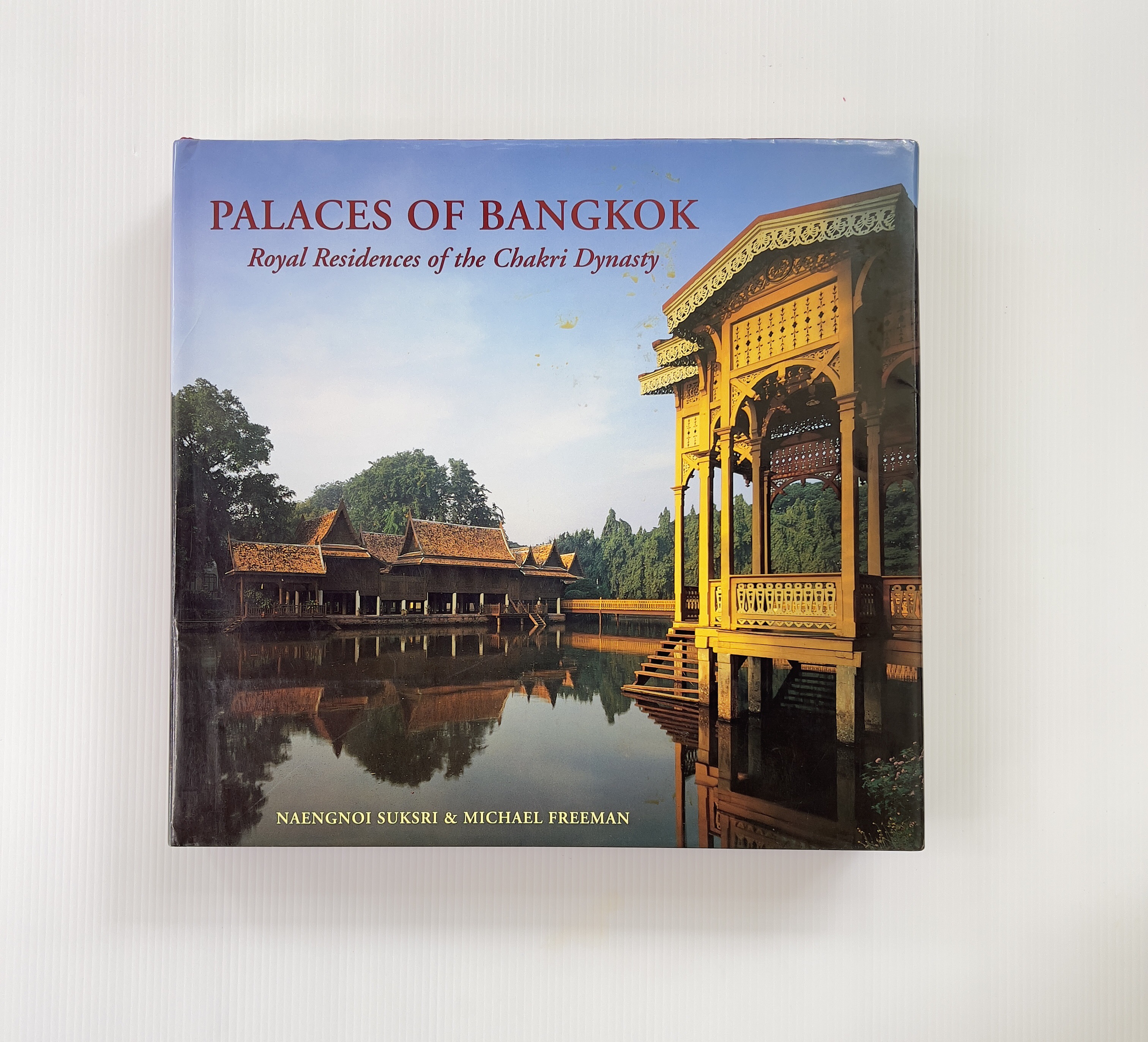 Palaces of Bangkok: Royal Residences of the Chakri Dynasty Naengnoi Suksri & Michael Freeman 1996 90-99% Hardcover