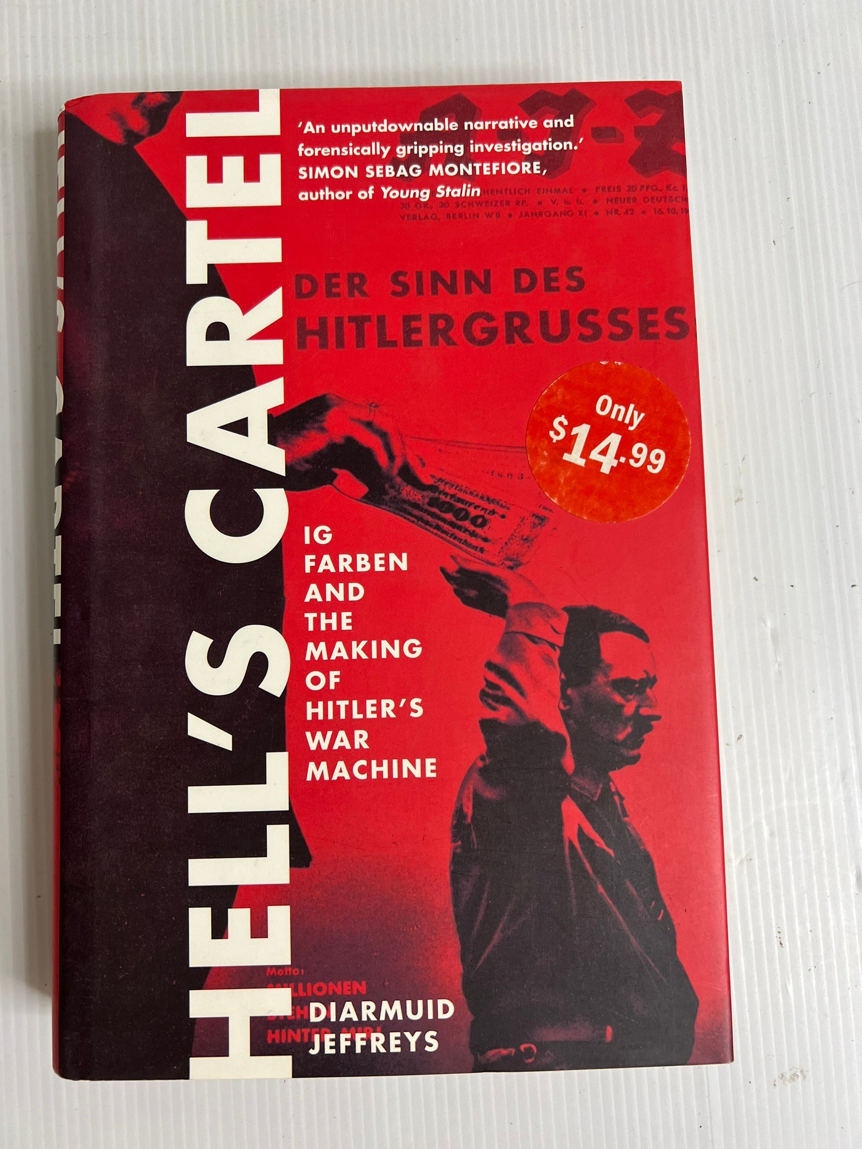Hell's Cartel: IG Farben and the Making of Hitler's War Machine Diarmuid Jeffreys 16 Jun. 2008 90-99% Hardcover