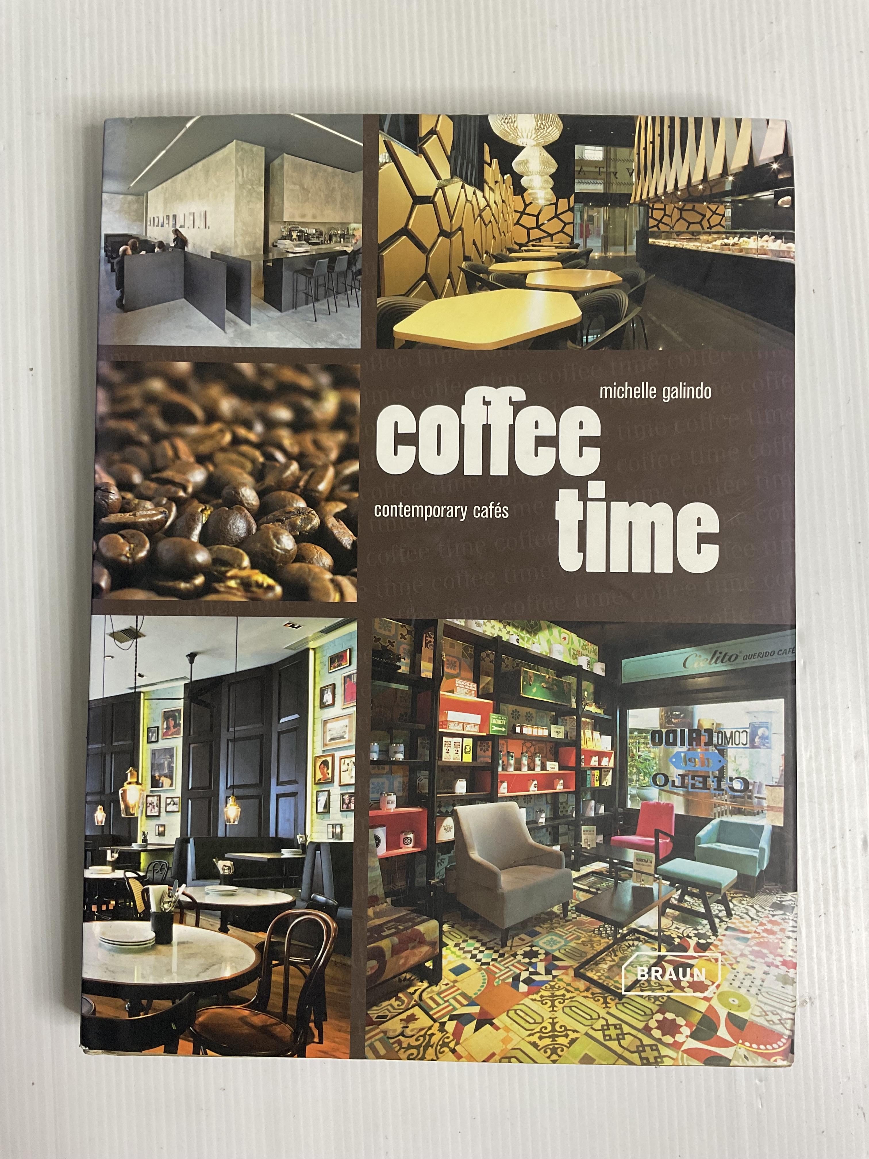 Coffee Time: Contemporary Cafés Michelle Galindo January 3, 2012 90-99% Hardcover