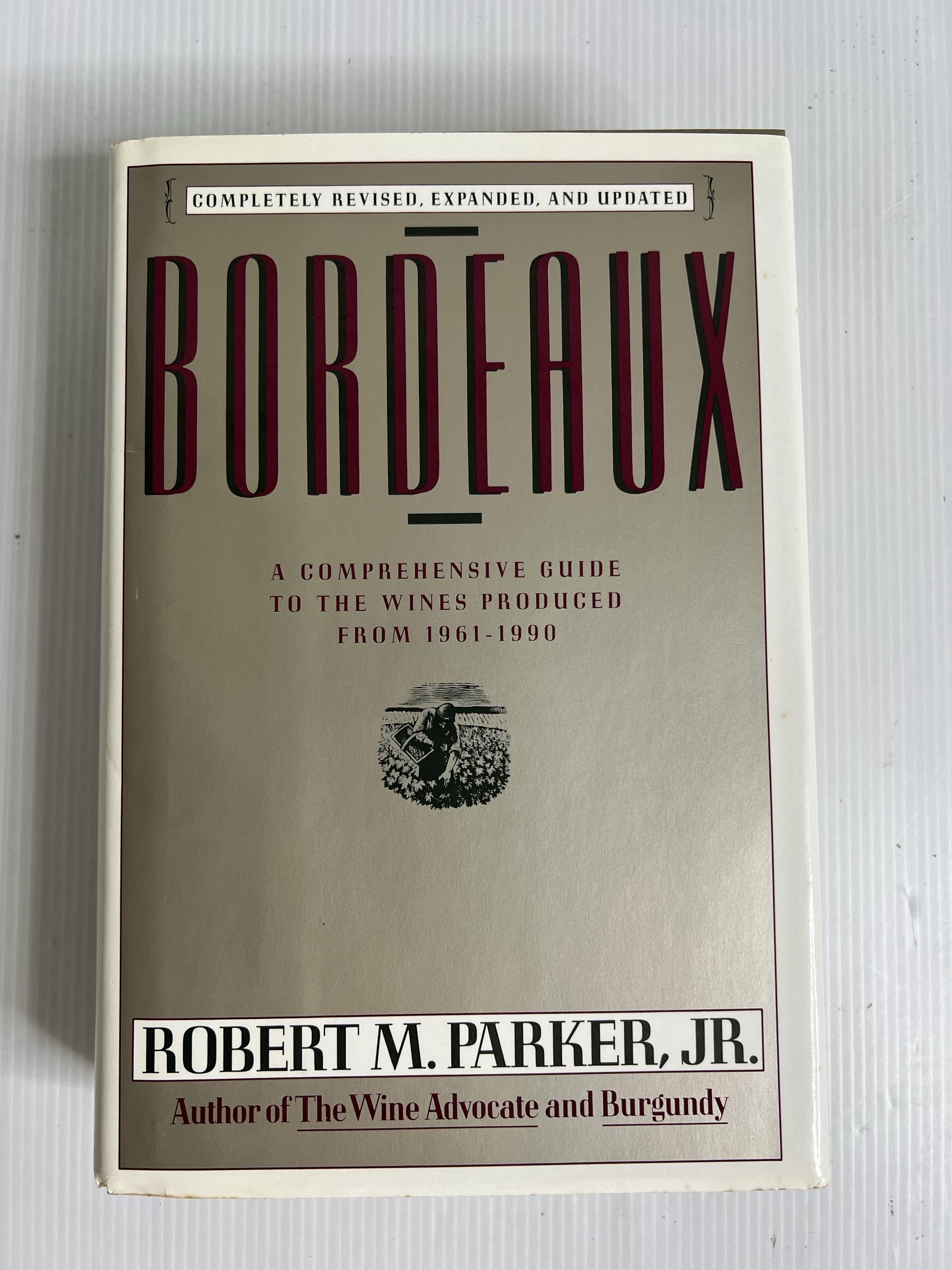 Bordeaux: A Consumer's Guide to the World's Finest Wines Robert M. Parker Jr November 15, 1991 95-99% Hardcover
