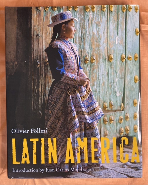 Latin America: Olivier Föllmi Juan Carlos Mondragon 2007 Hardcover
