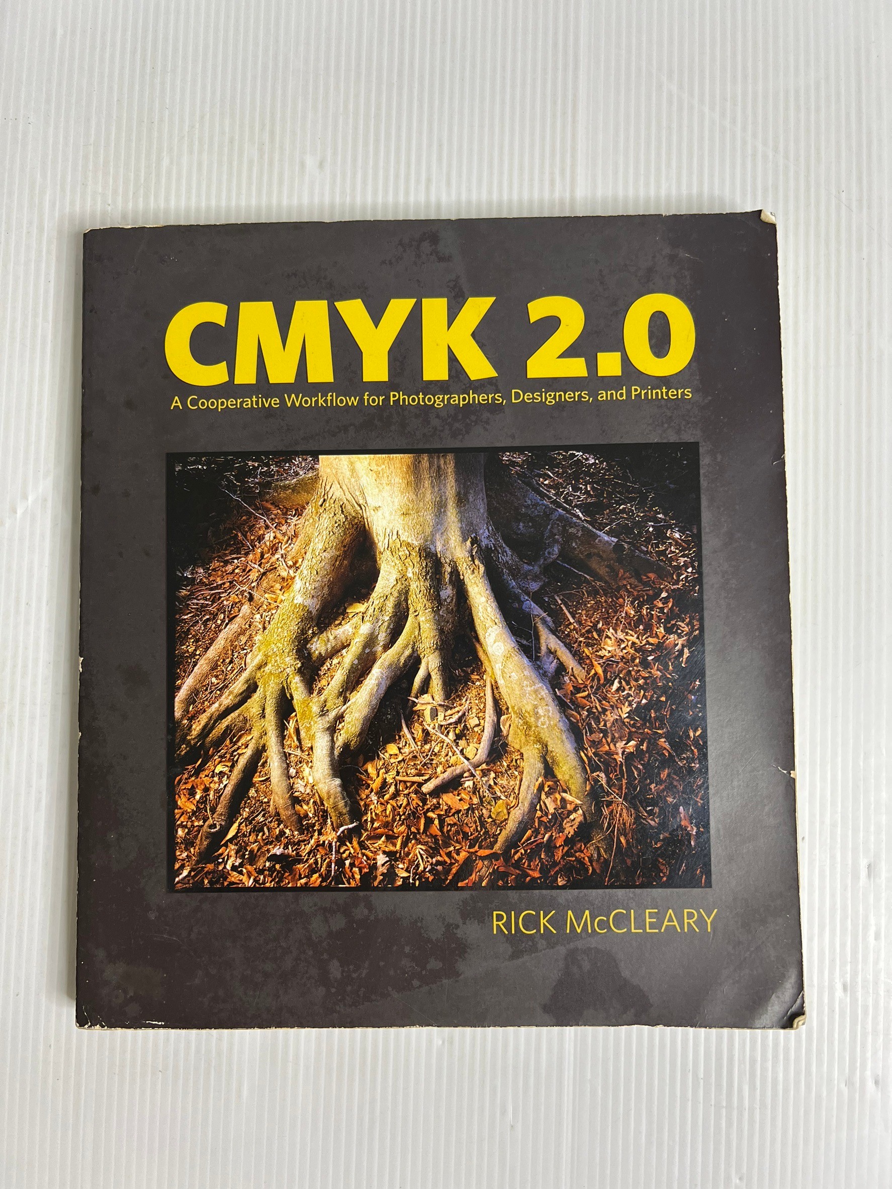 CMYK 2.0: A Cooperative Workflow for Photographers, Designers, and Printers Rick Mccleary January 1, 2009 80-90% Paperback